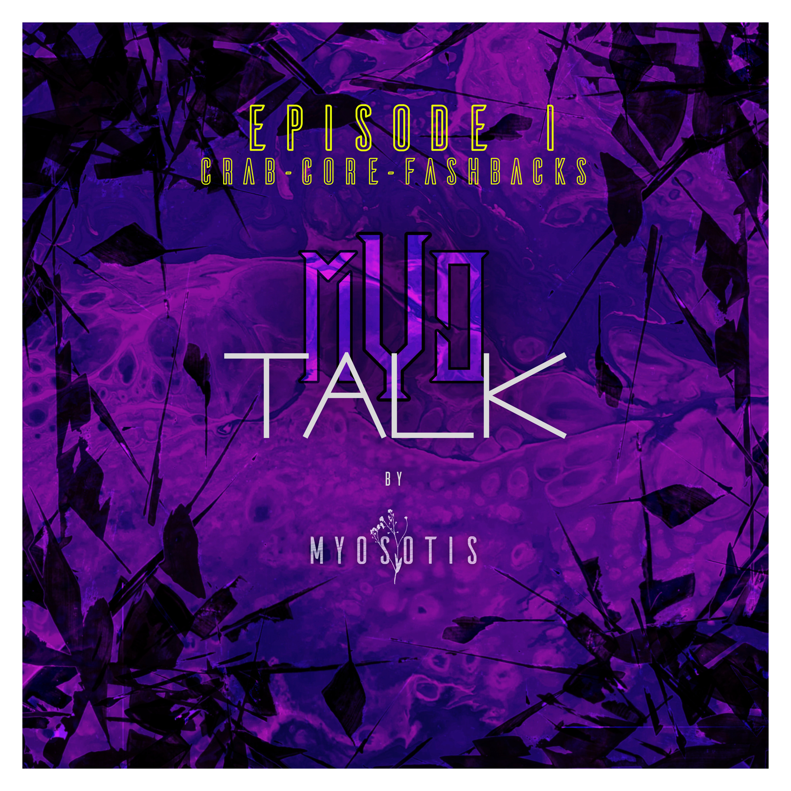M.Y.O Talk Episode V "Crab-Core-Flashback" episode artwork