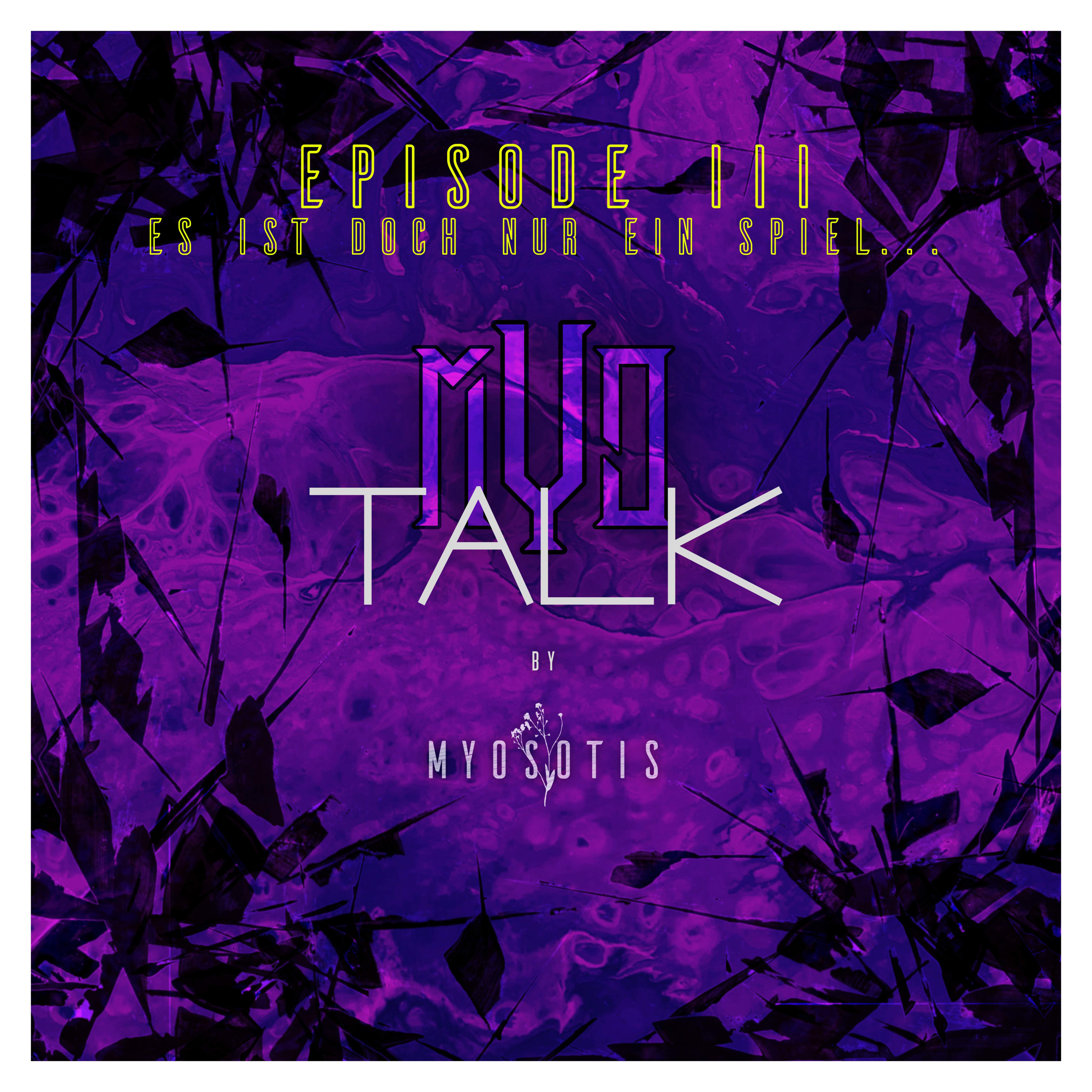 M.Y.O Talk Episode VII "Es ist doch nur ein Spiel..." episode artwork