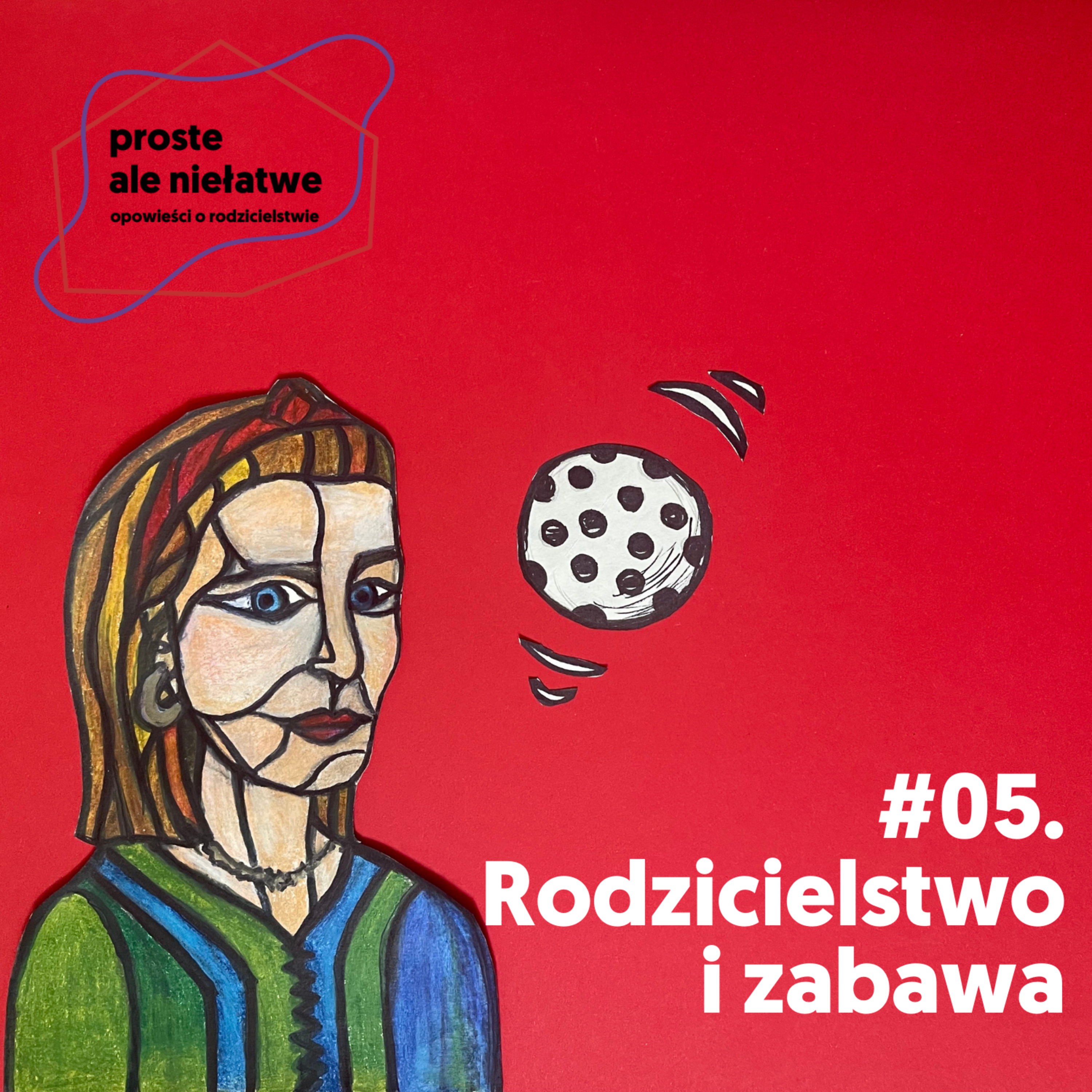Proste, ale niełatwe. Opowieści o rodzicielstwie
