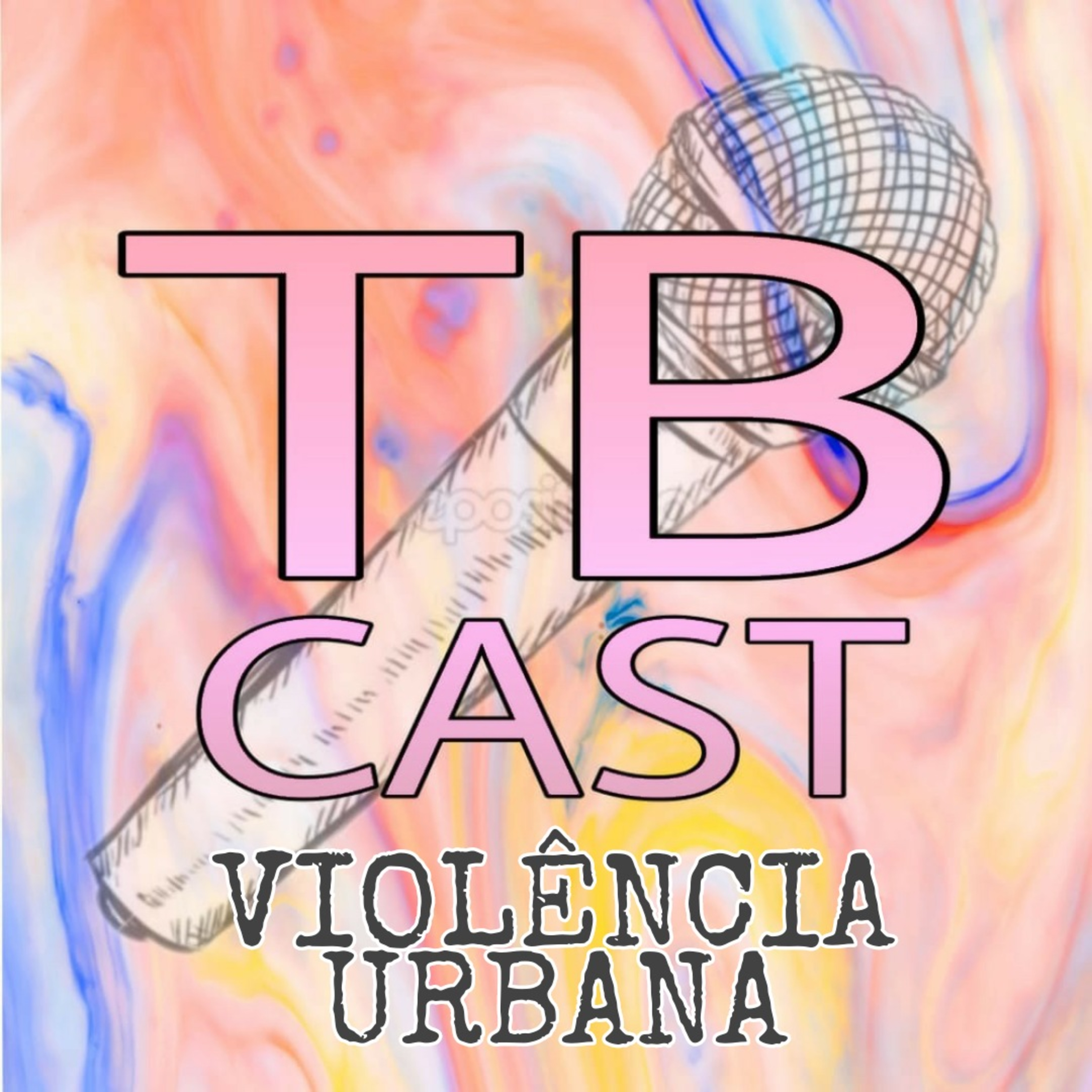 TBcast - 2º episódio (Thiago e Breno) - Violência Urbana episode artwork