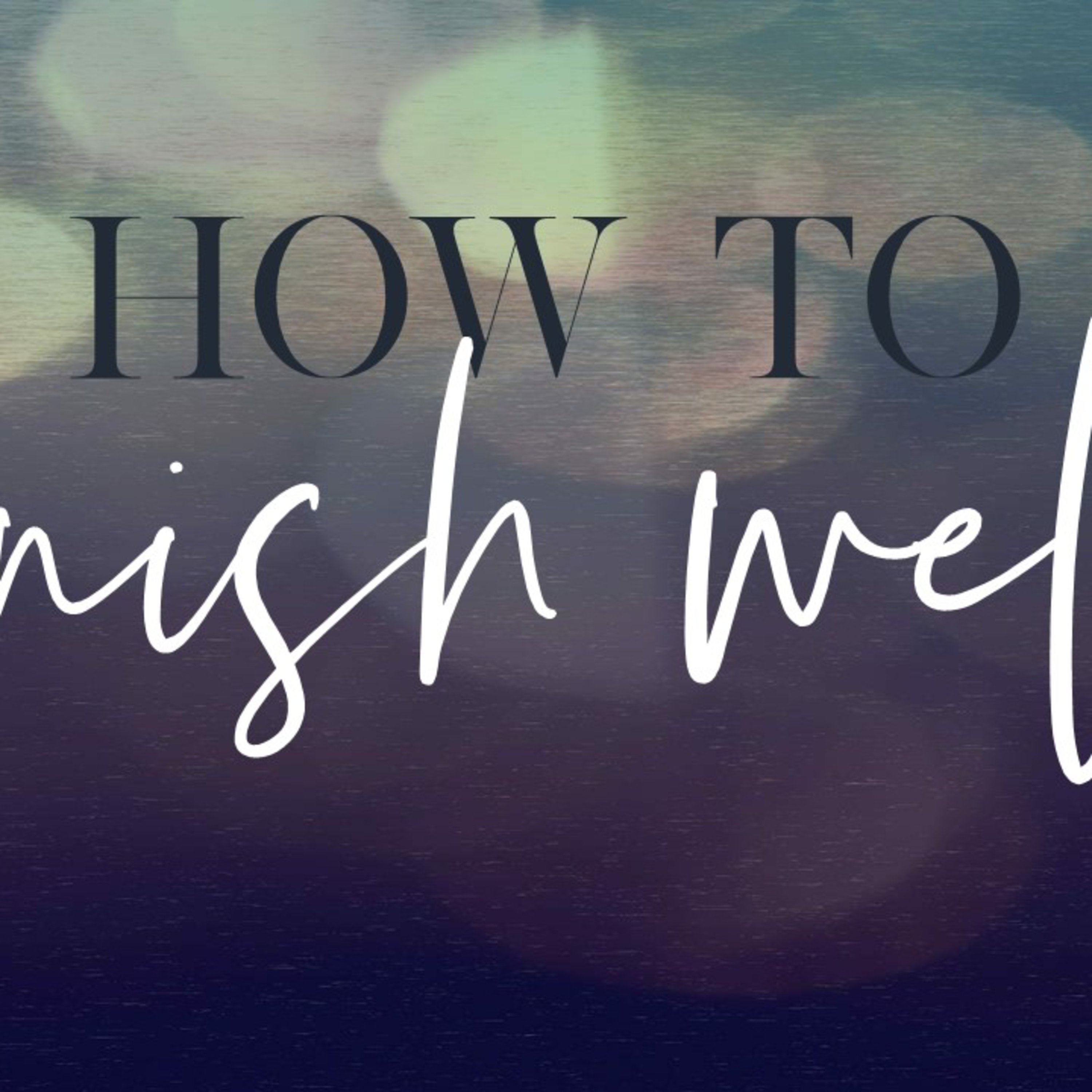 How to Finish Well episode artwork