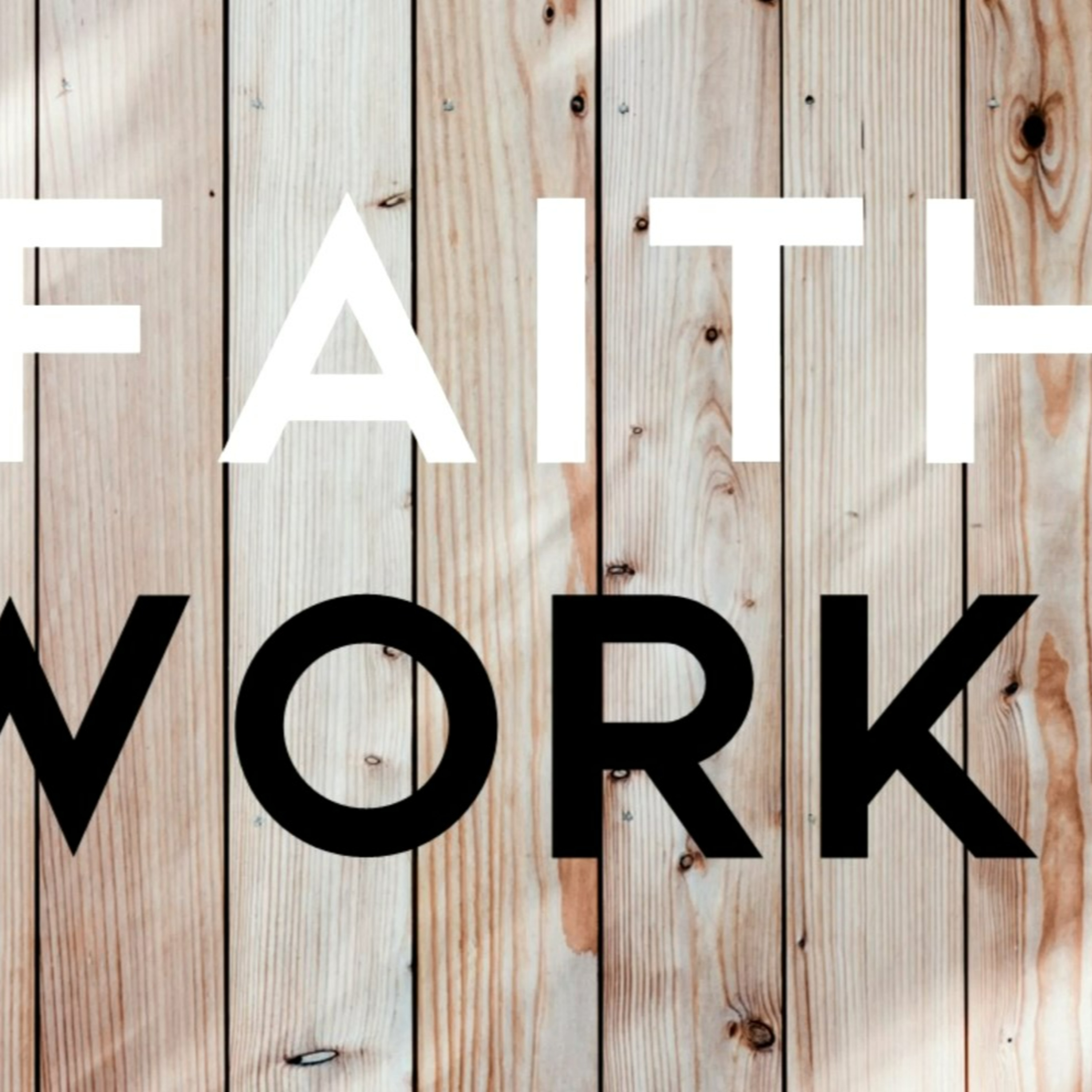Faith Works episode artwork