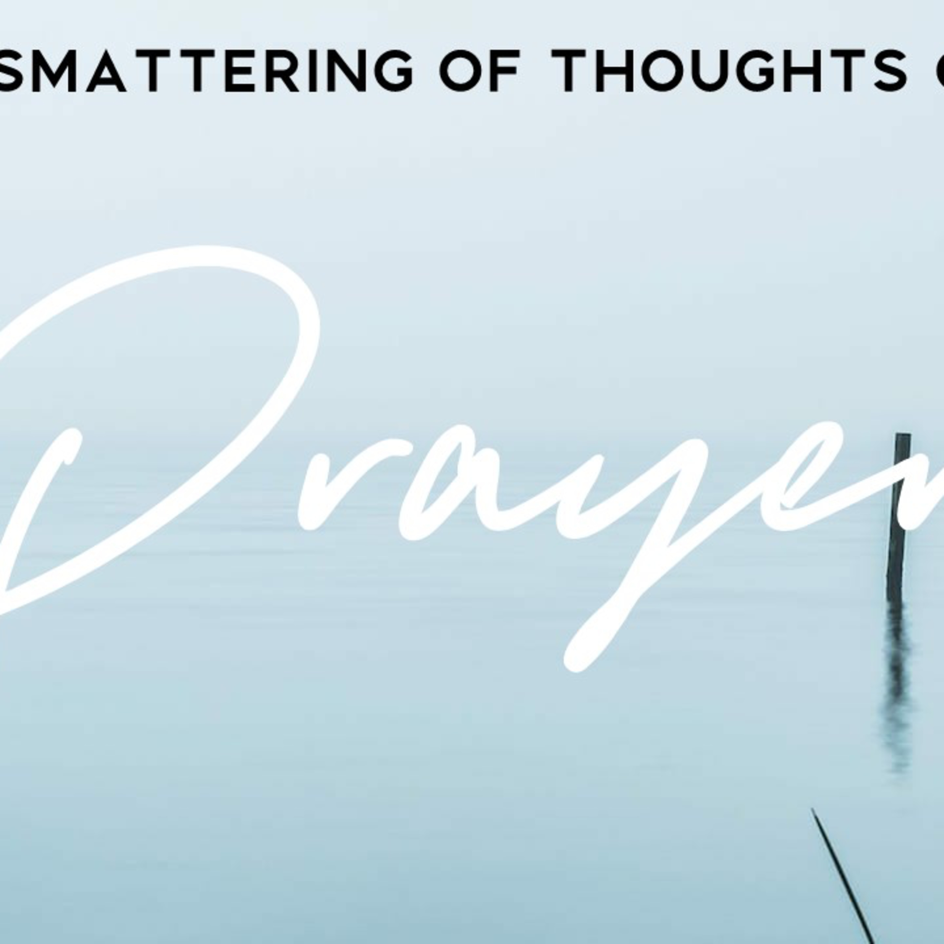 A Smattering of Thoughts on Prayer episode artwork