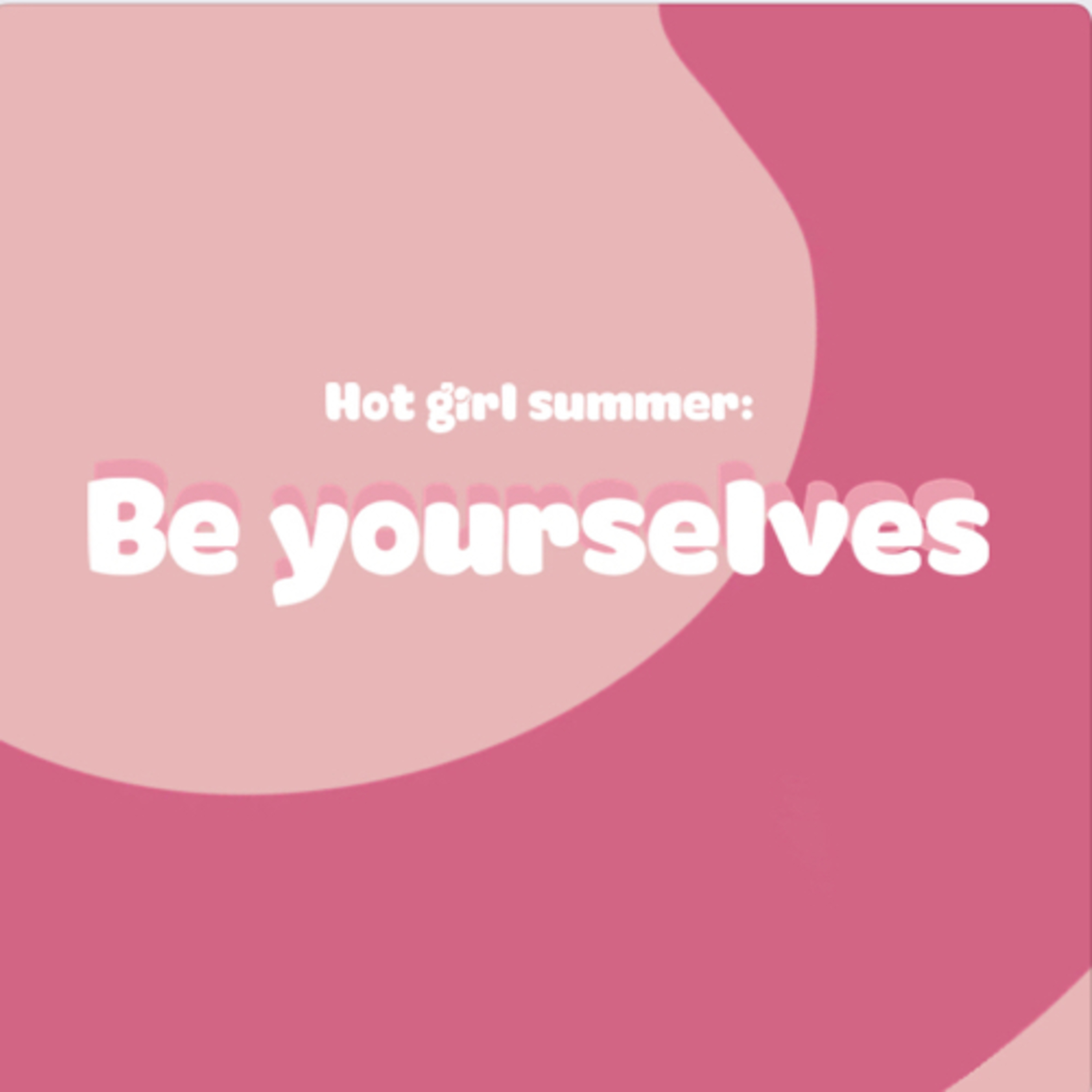 Hot Girl Summer: Be Yourselves episode artwork