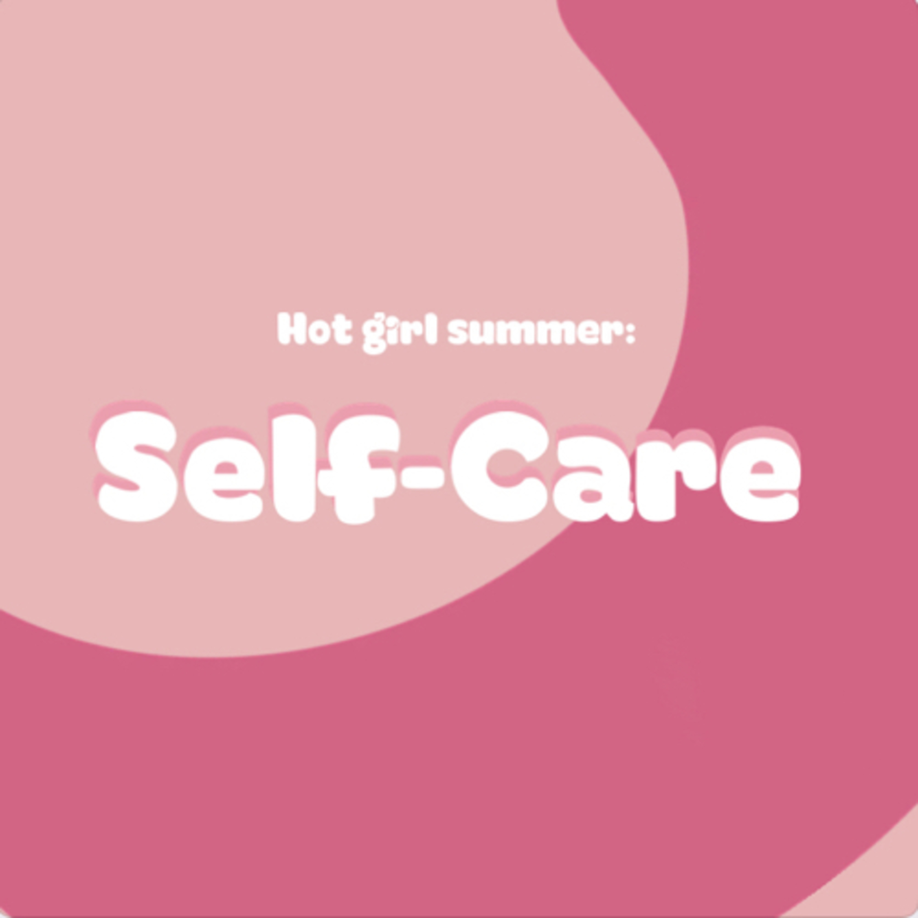 Hot Girl Summer: Self-Care episode artwork