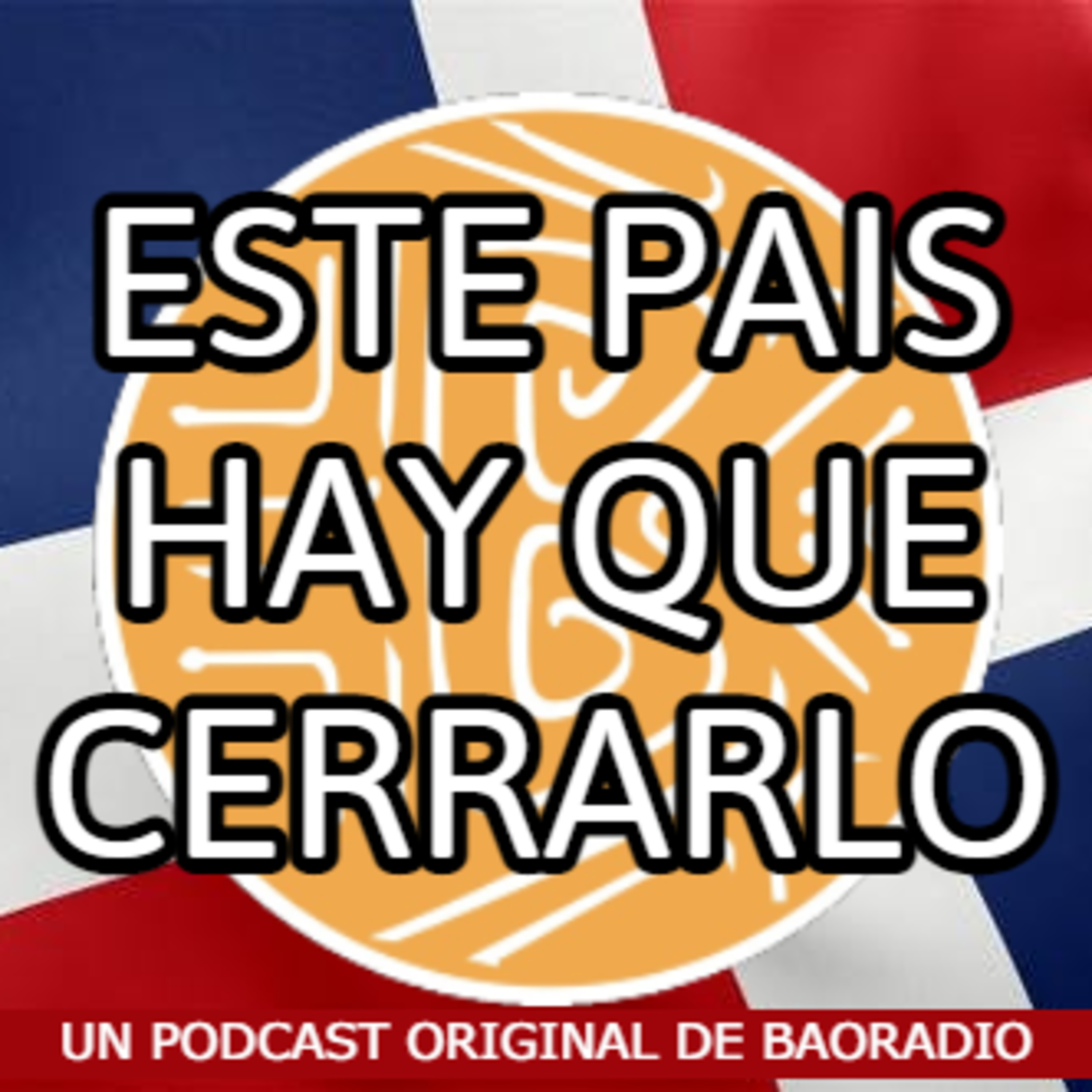 ESTE PAIS HAY QUE CERRALO - Episodio 1 episode artwork