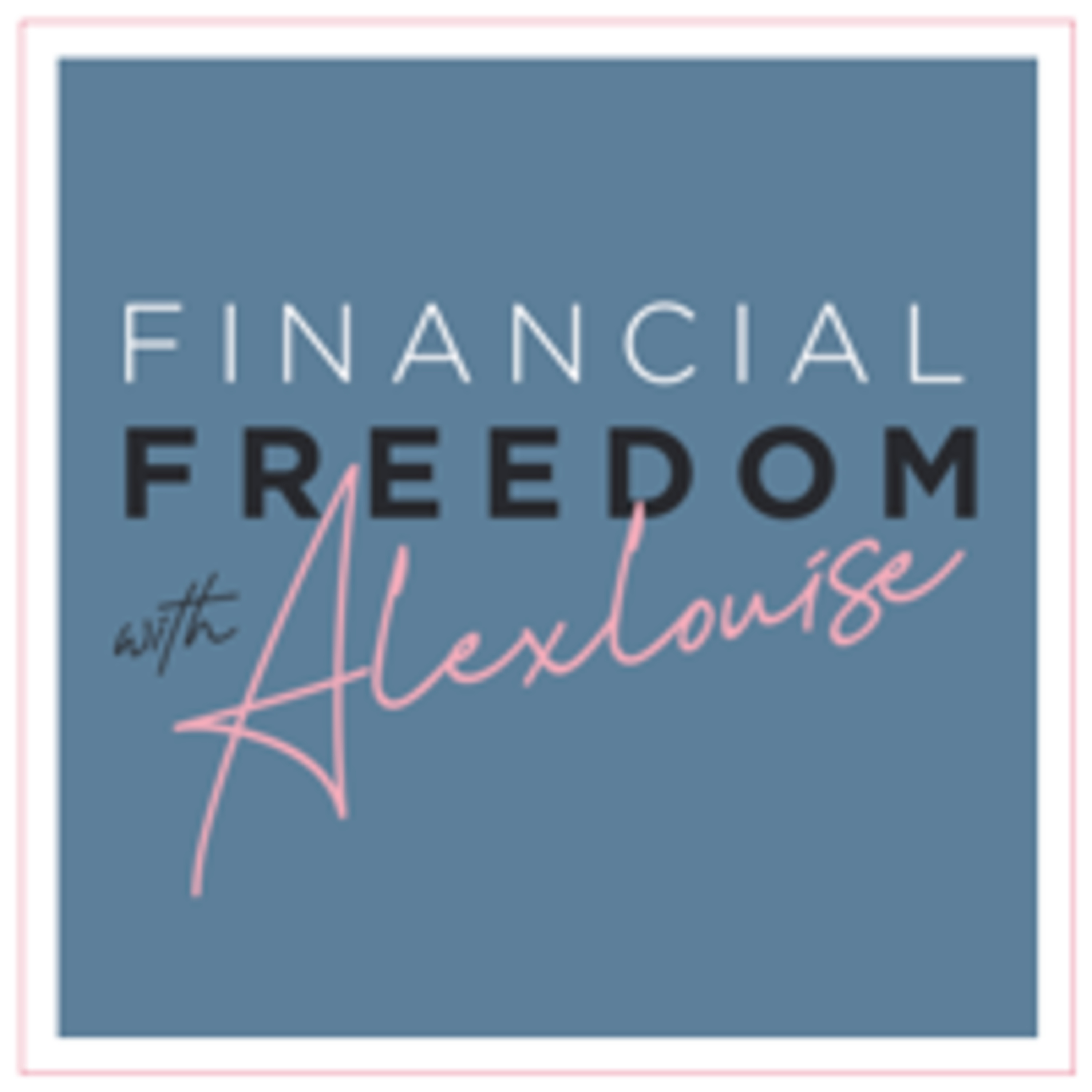 Financial Freedom with Alexlouise