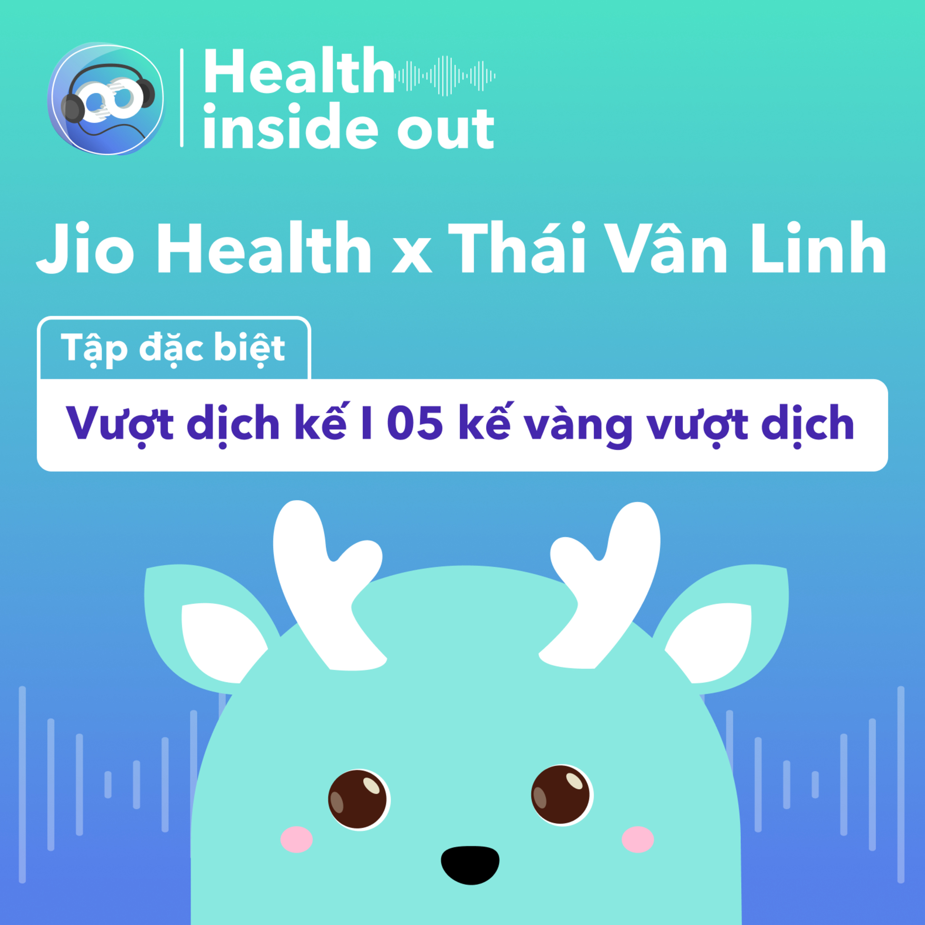 Vượt dịch kế: 05 kế vàng vượt dịch | Jio Health x Thái Vân Linh | HIO tập đặc biệt