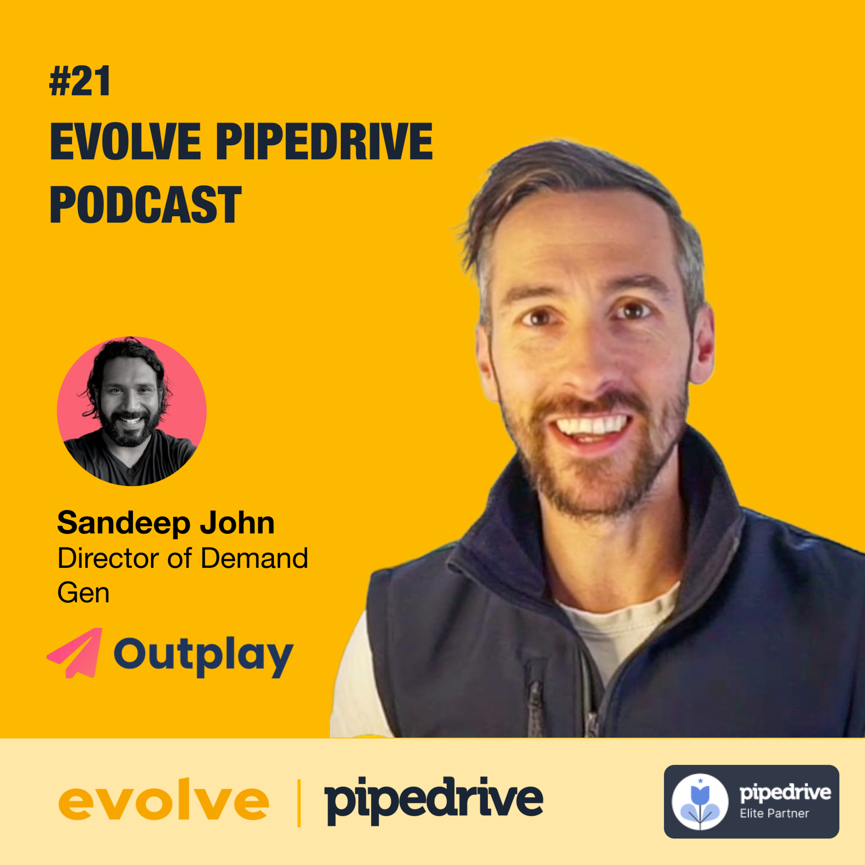 Pipedrive Podcast by Evolve: #21 Outplay – Sandeep John