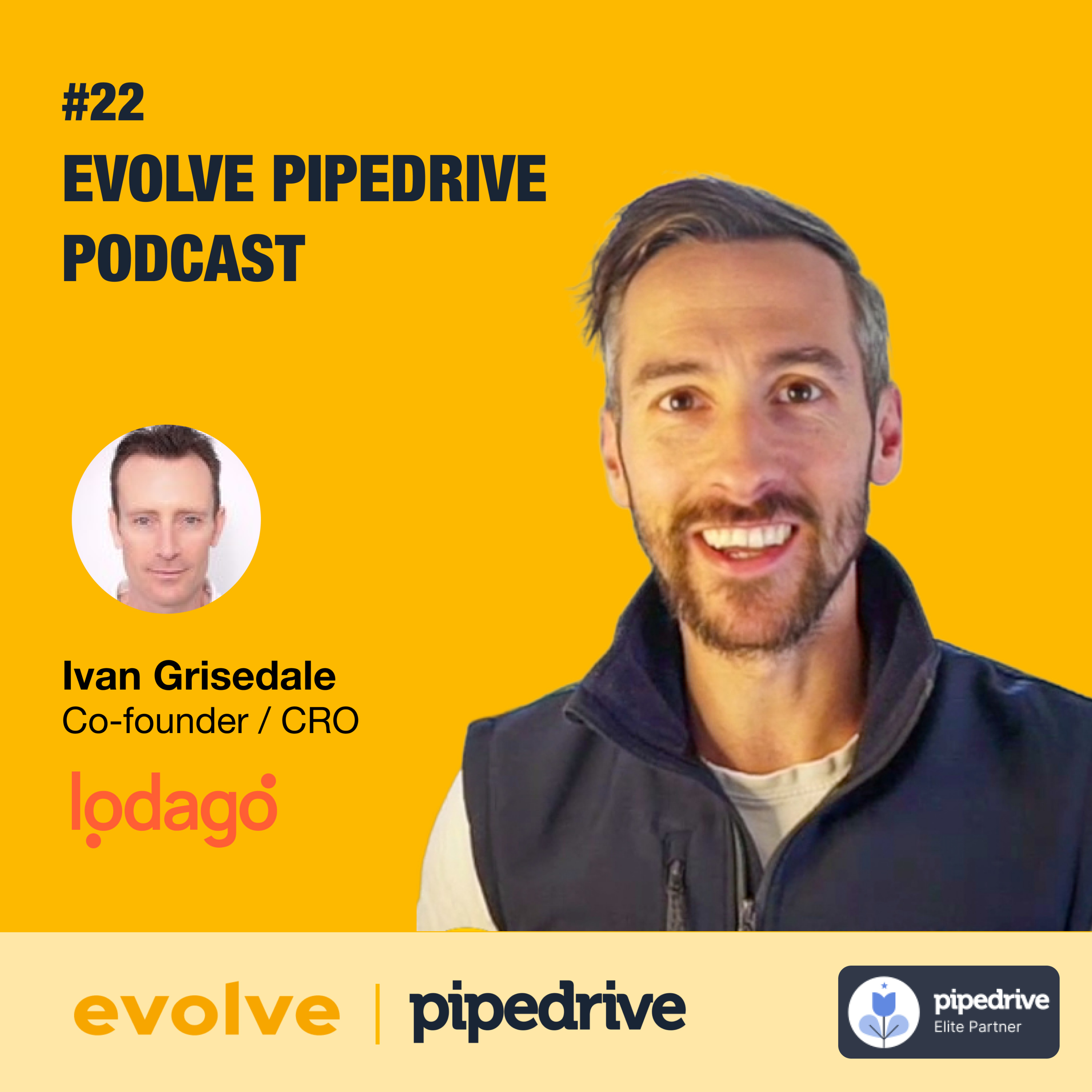 Pipedrive Podcast by Evolve: #22 Lodago – Ivan Grisedale
