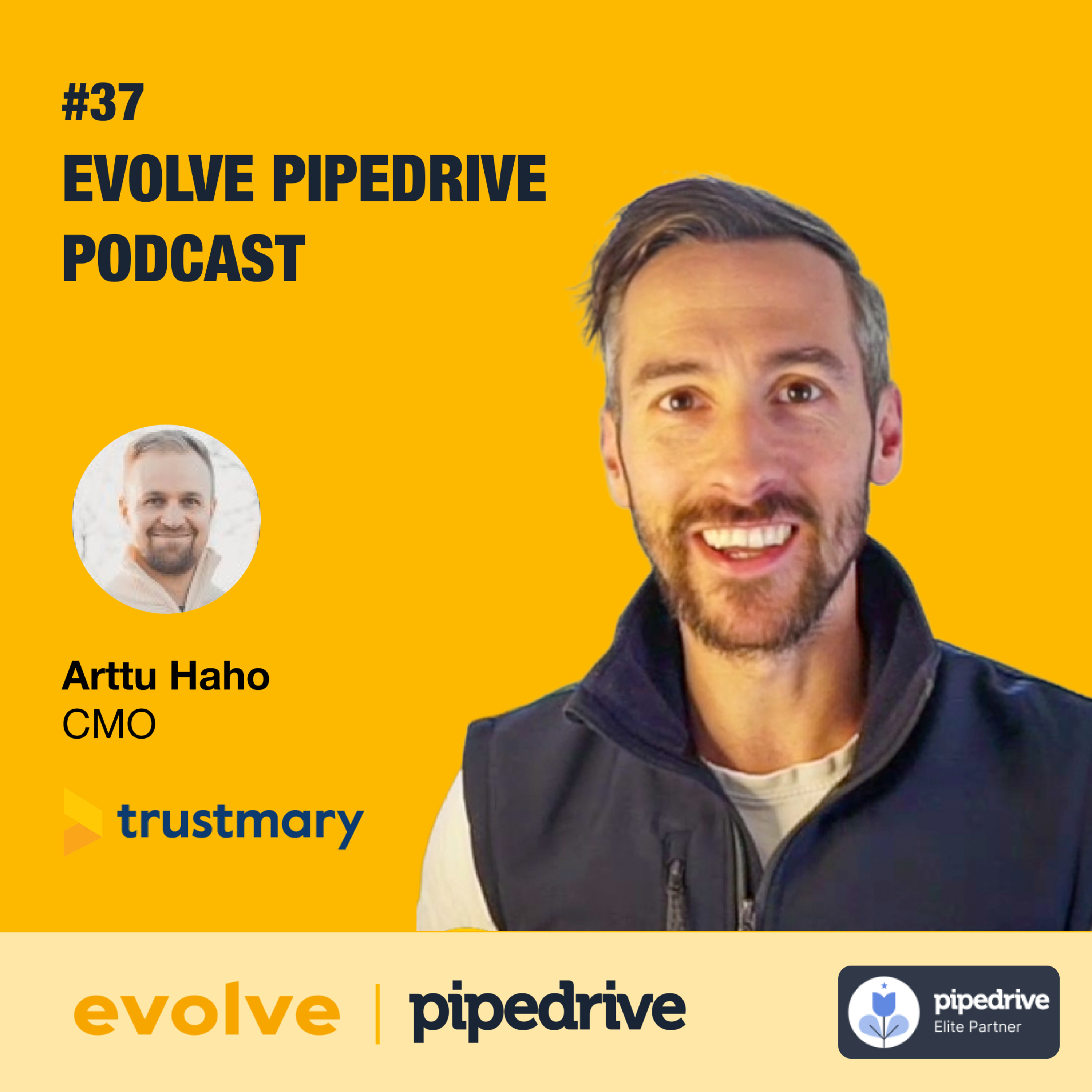 Evolve Pipedrive Podcast:#37 Trustmary, Arttu Haho