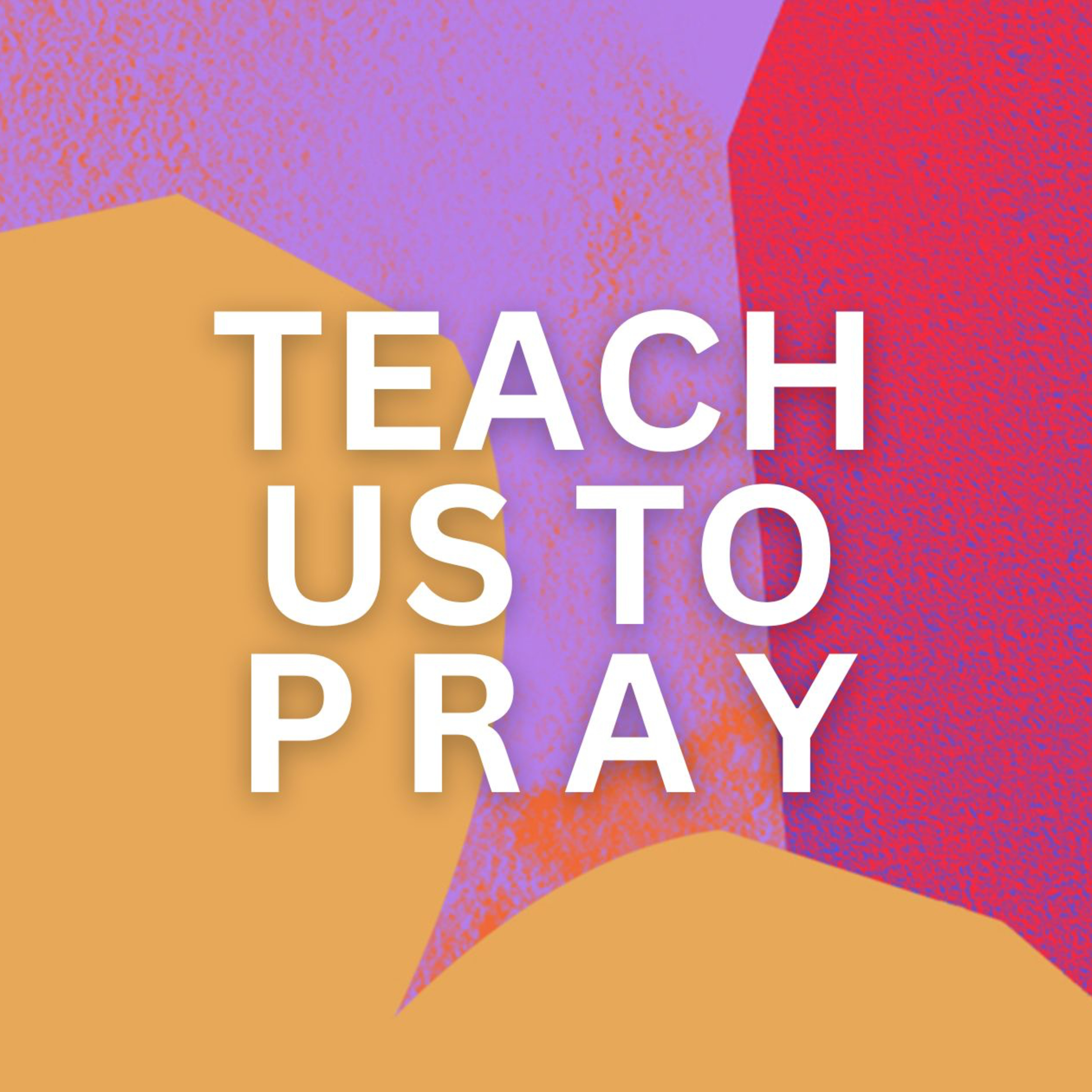 Teach Us To Pray | Anna Sadler episode artwork