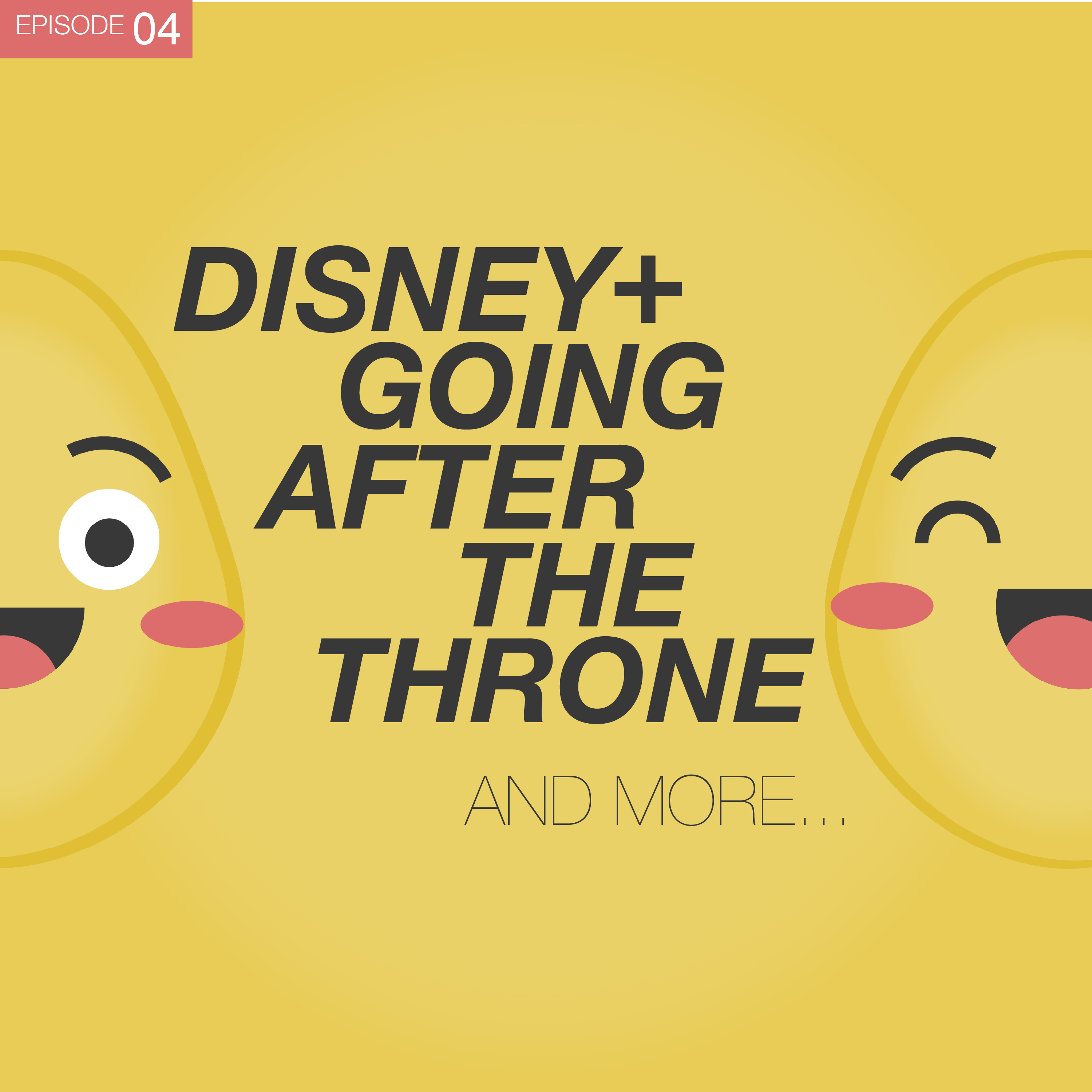 DISNEY+ GOING AFTER THE THRONE