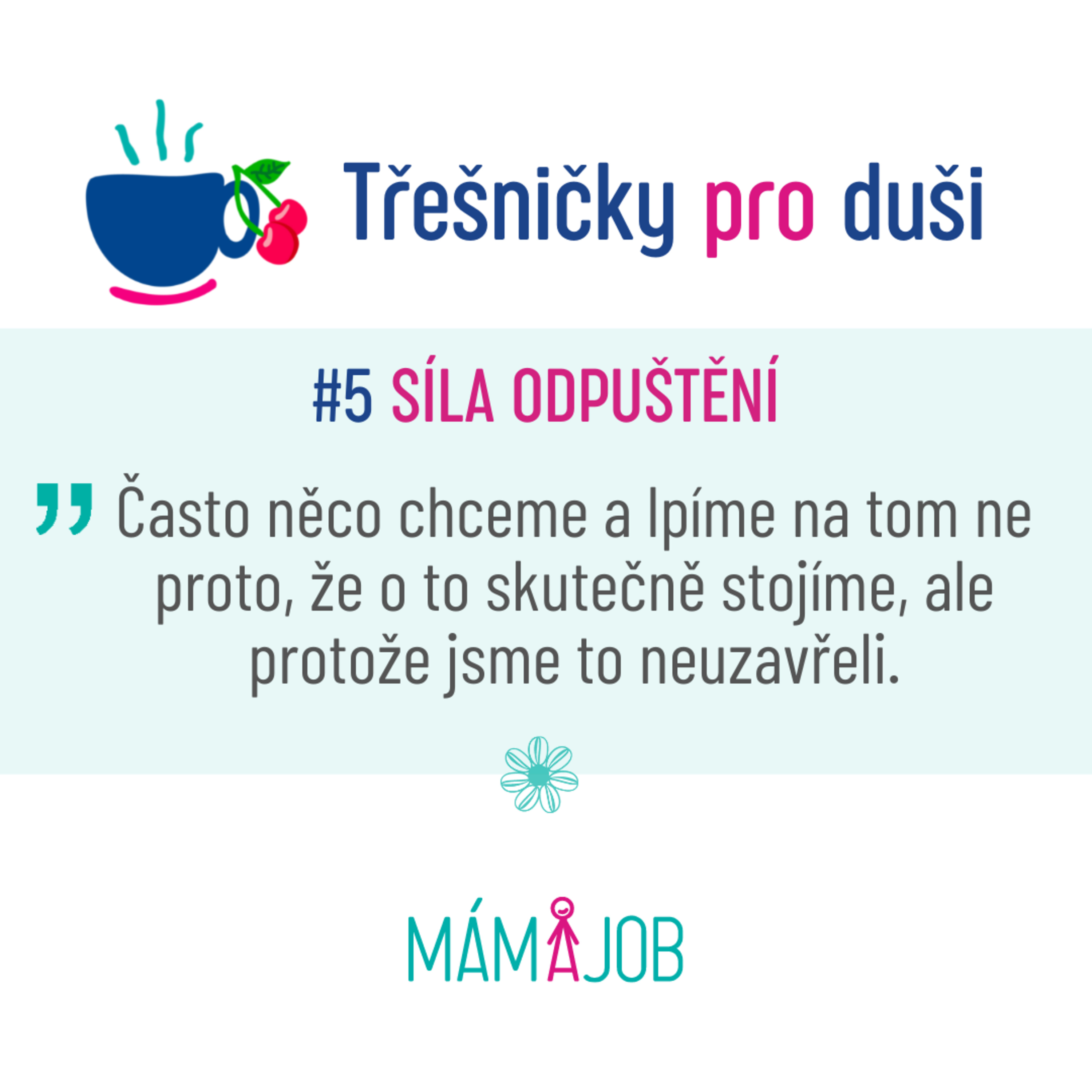 #5: Síla odpuštění. Často něco chceme a lpíme na tom ne proto, že o to skutečně stojíme, ale protože jsme to neuzavřeli episode artwork