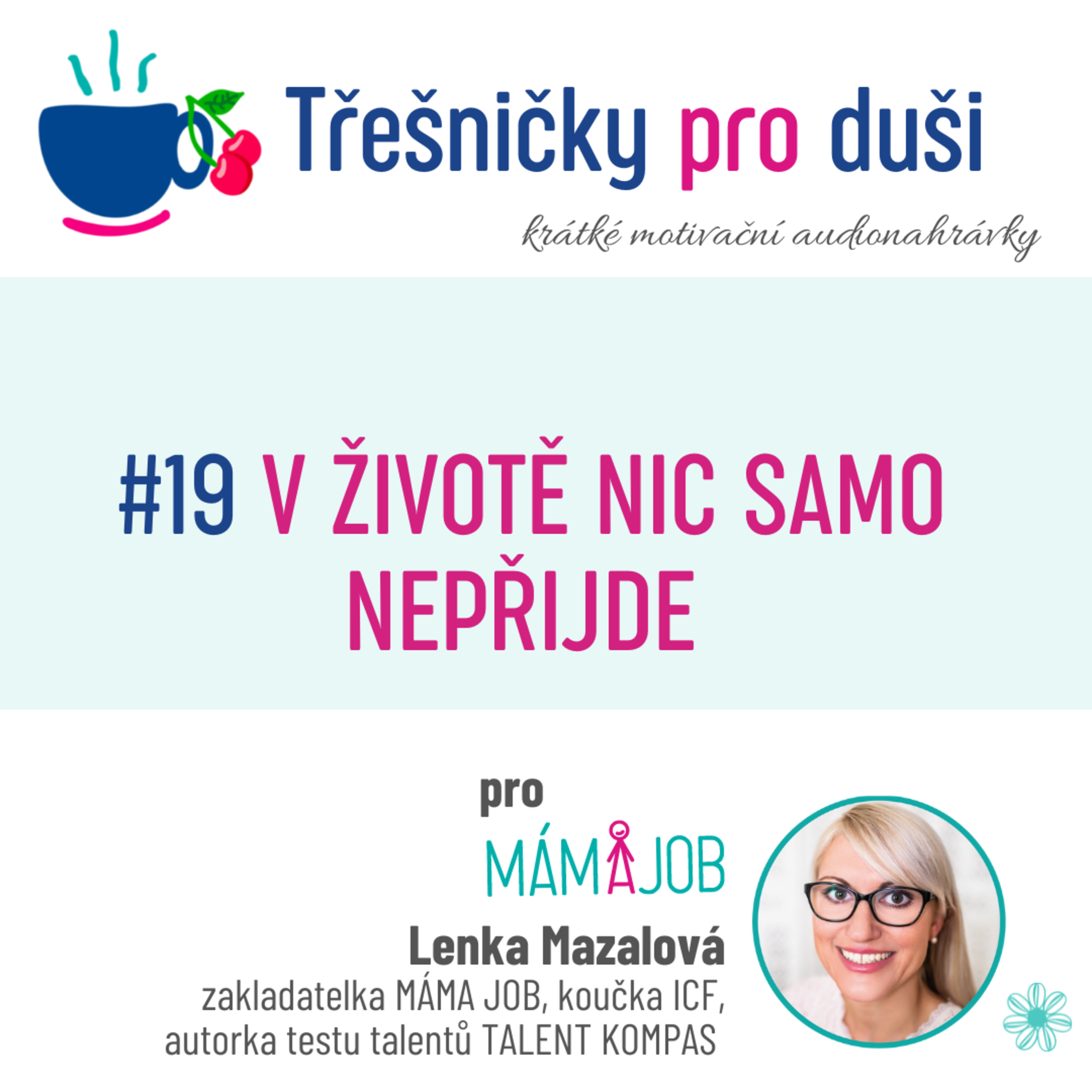 # 19 V ŽIVOTĚ NIC NEPŘIJDE SAMO  episode artwork