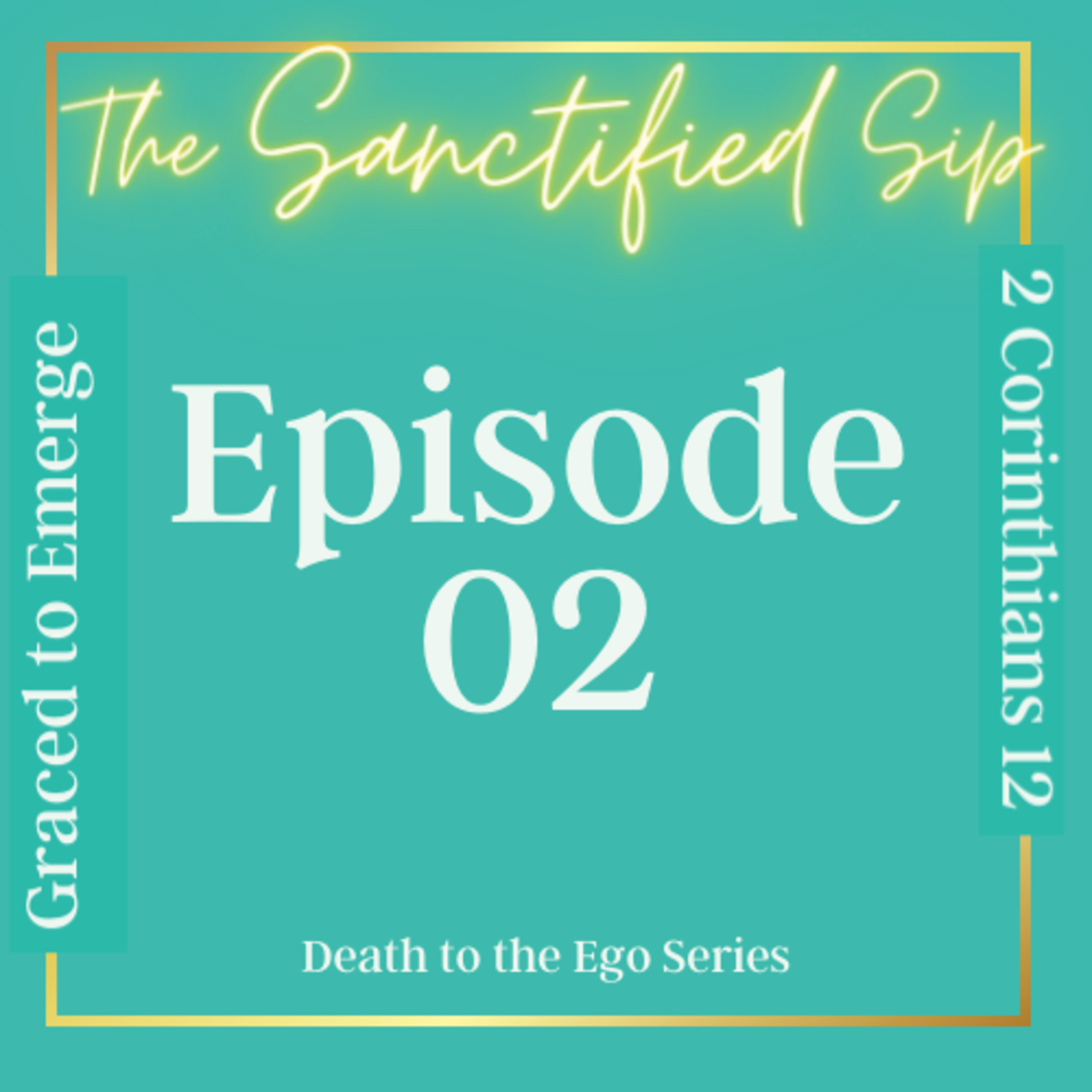 Death to the Ego: Graced to Emerge