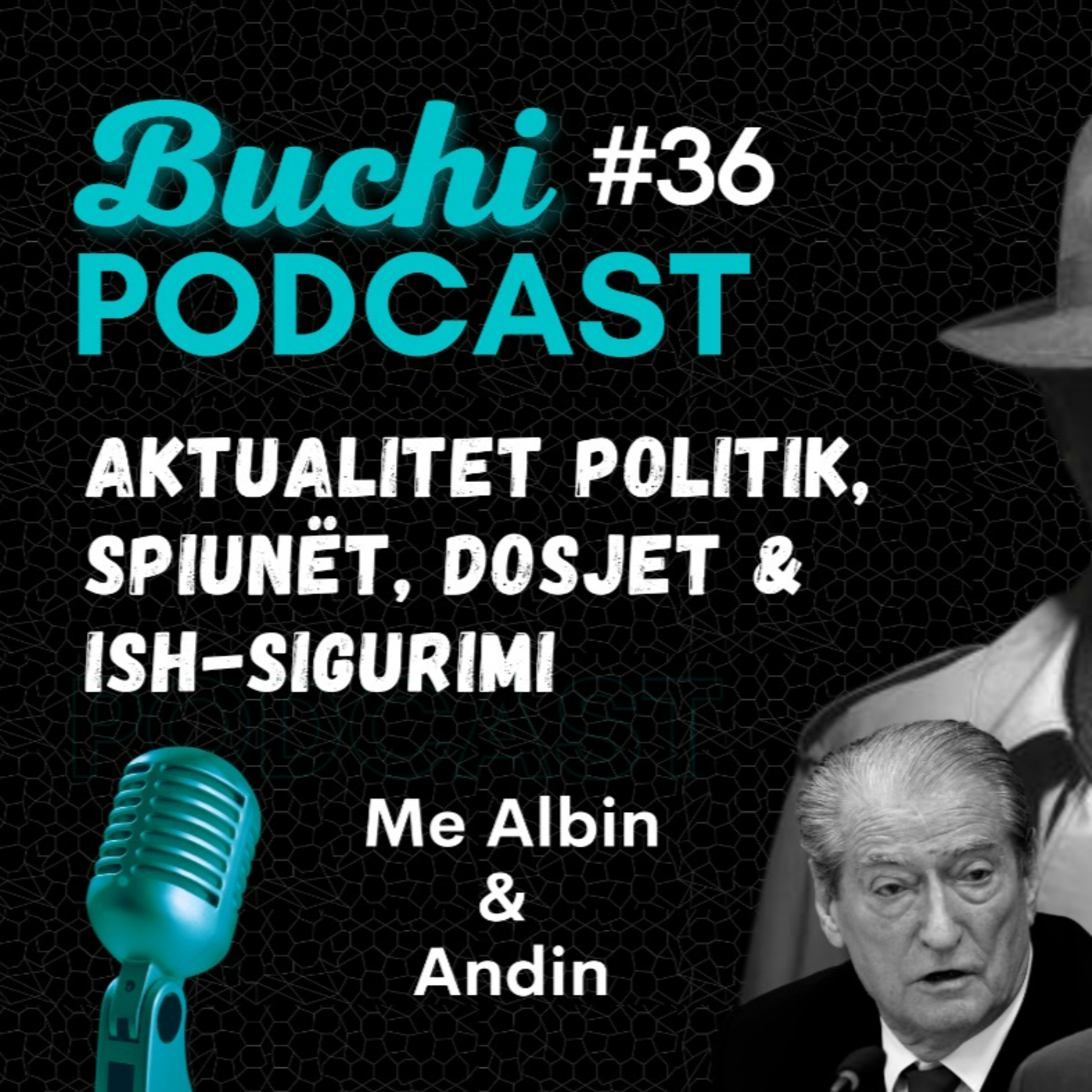 #36 - Aktualitet Politik (me Albin dhe Andin) BUCH PODCAST SHQIP