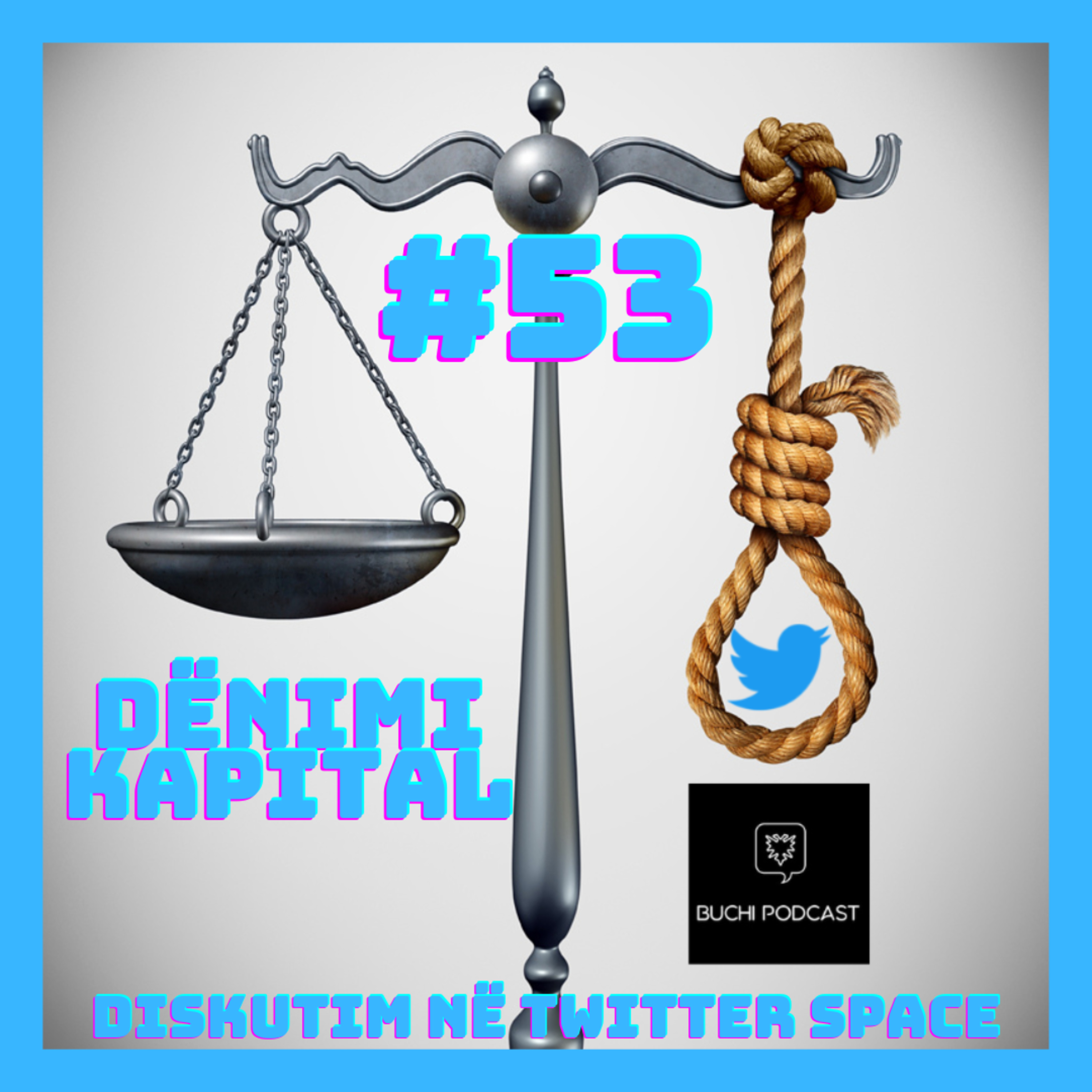 #53 - Dënimi kapital | BUCHI PODCAST SHQIP | Audio