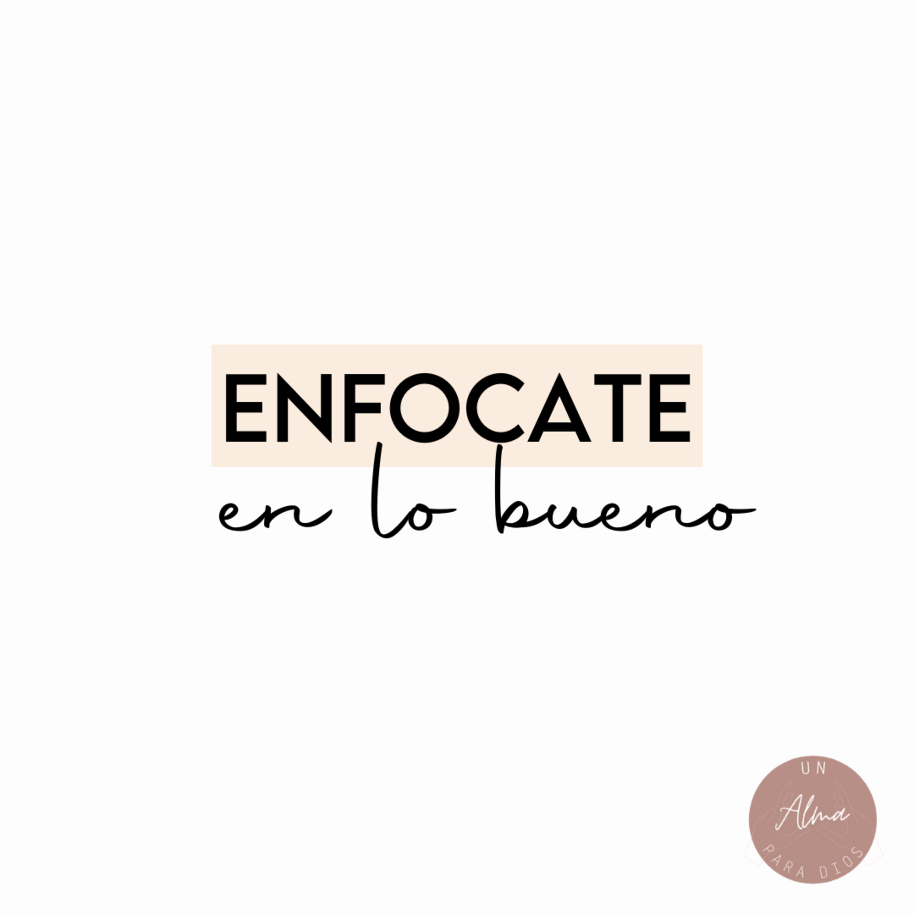 Enfocate en lo bueno
