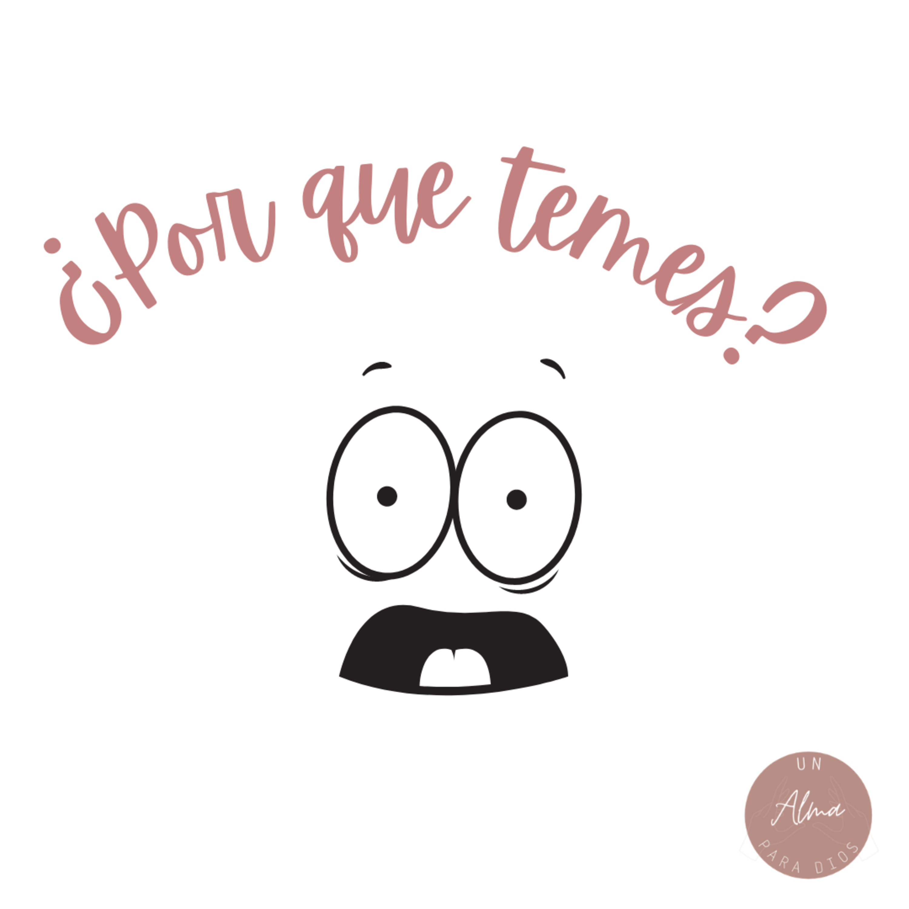 ¿Por qué temes?