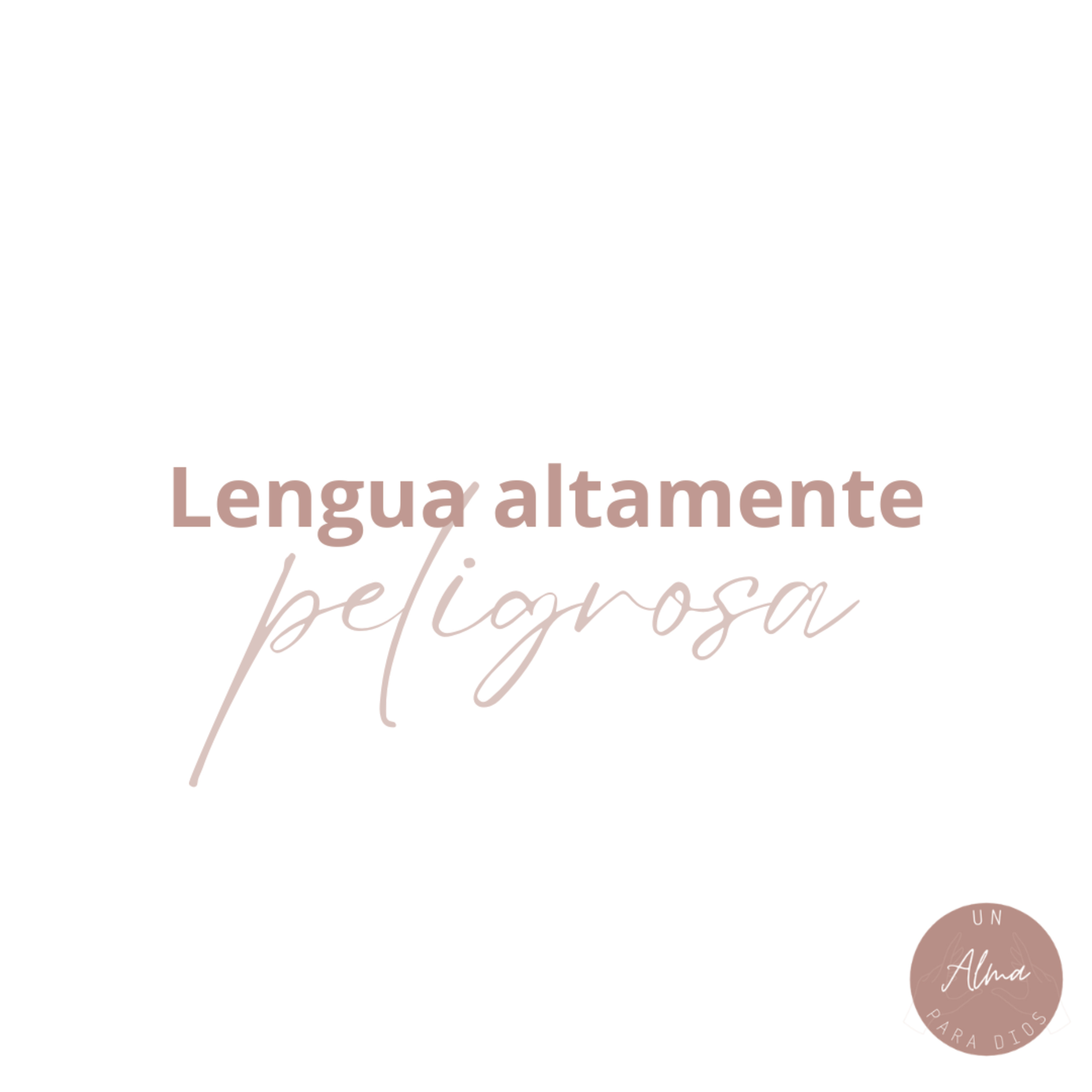 Lengua altamente peligrosa.