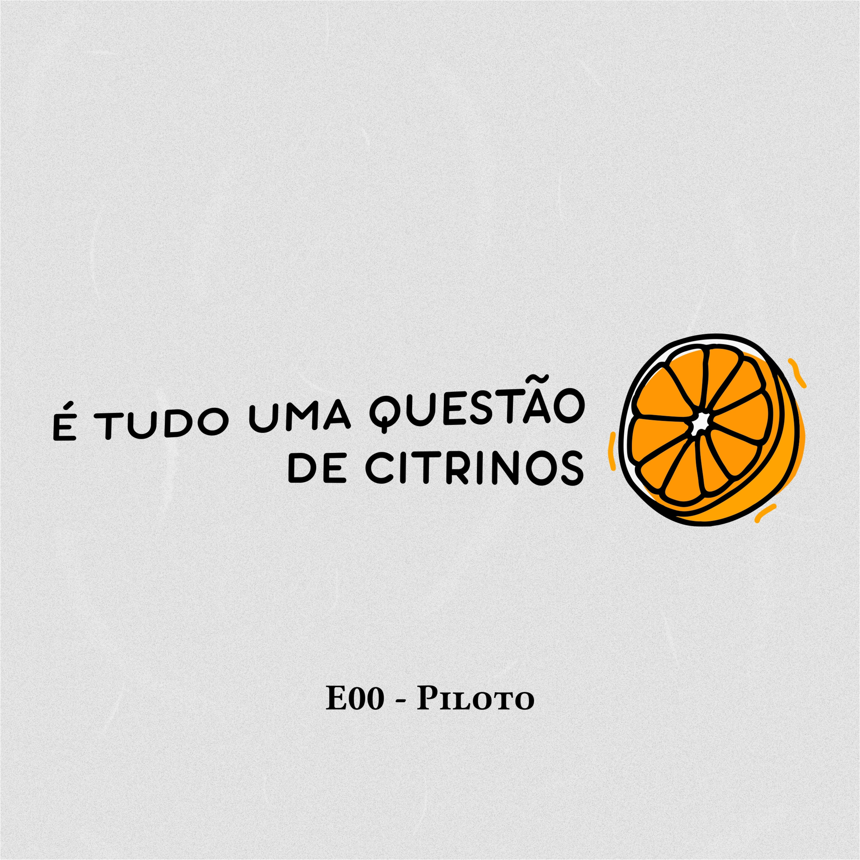 É Tudo Uma Questão de Citrinos