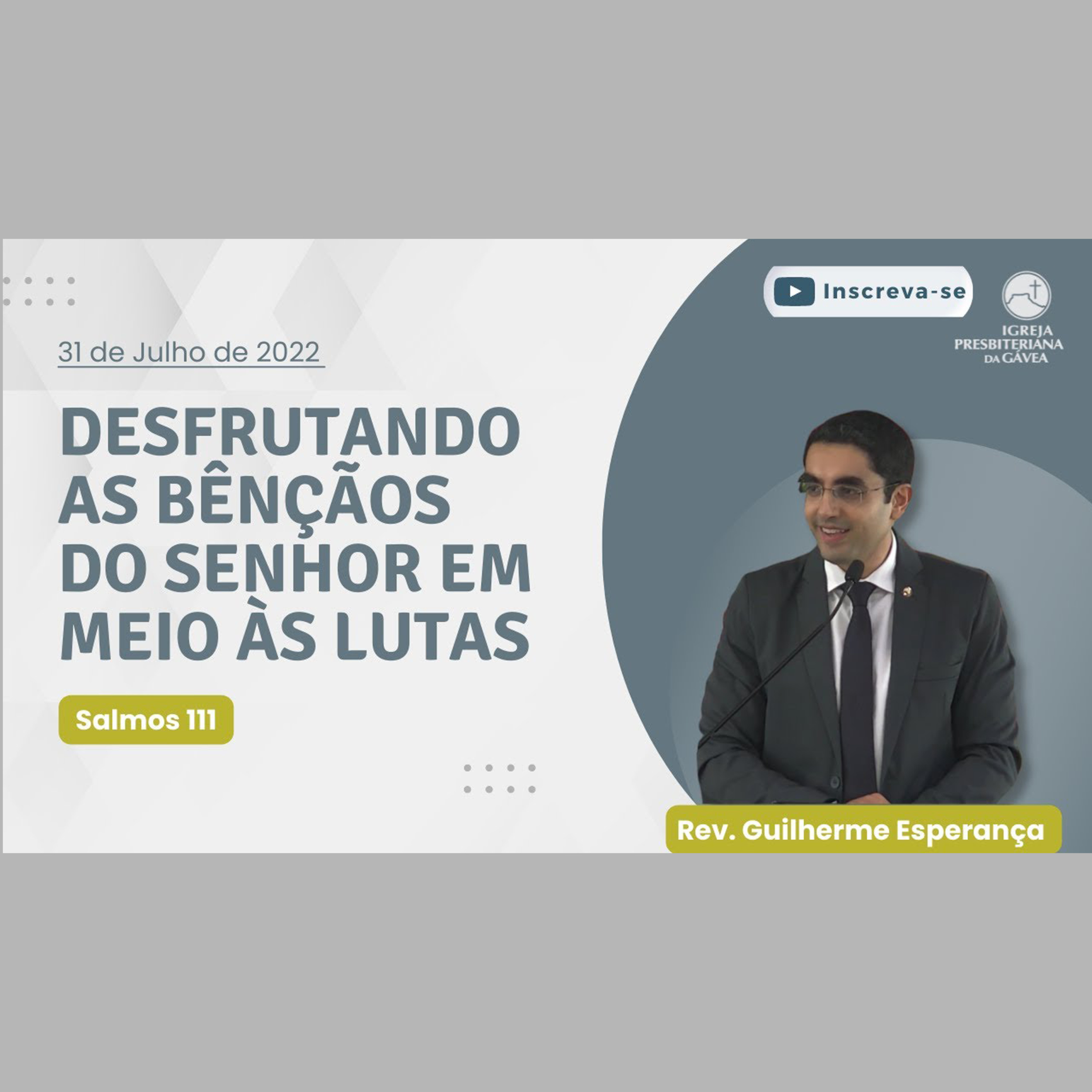 Desfrutando das bênçãos do Senhor em meio às lutas - Sl 111 - Rev Guilherme Esperança