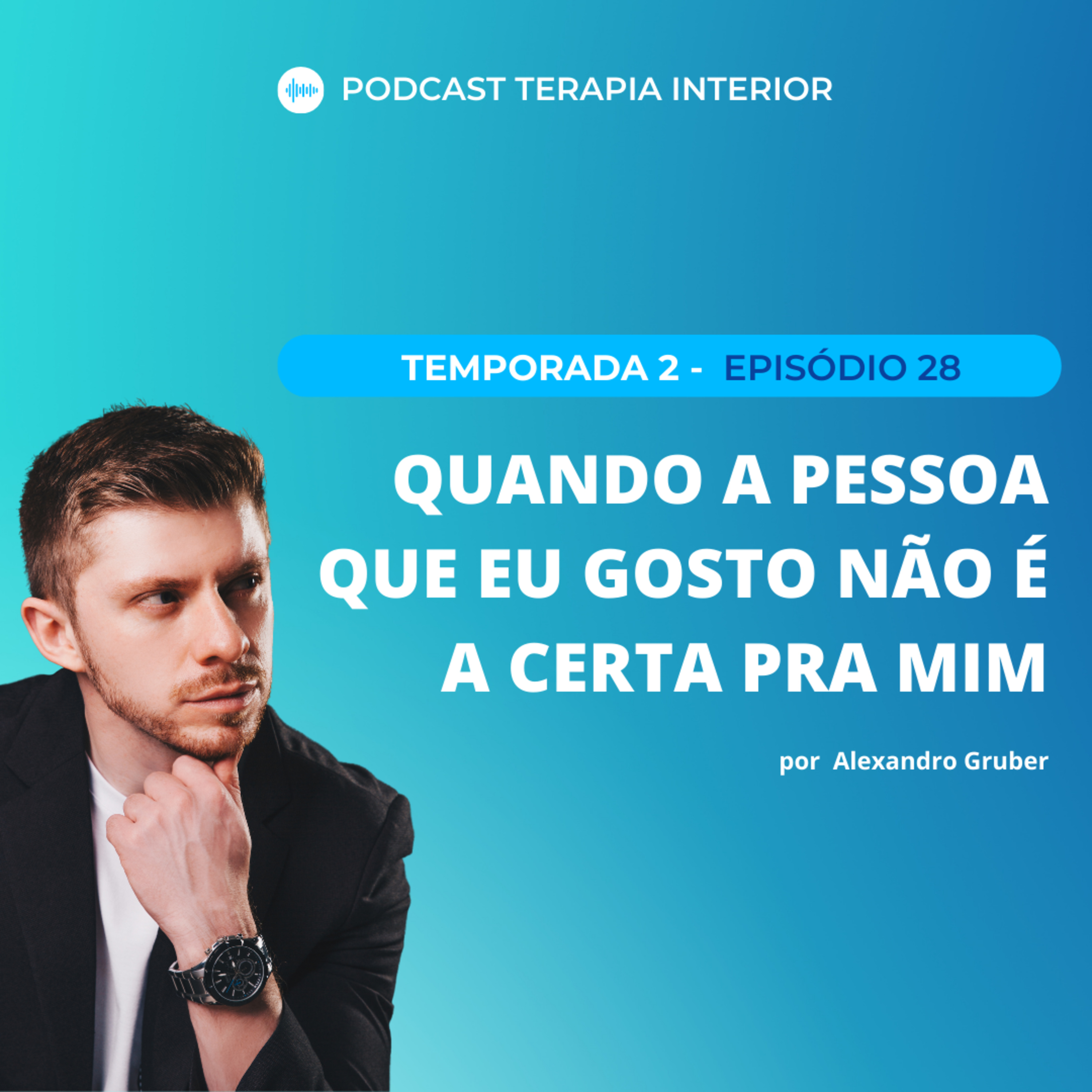 #02 EP28 - Quando a pessoa que eu gosto não é a certa pra mim  episode artwork