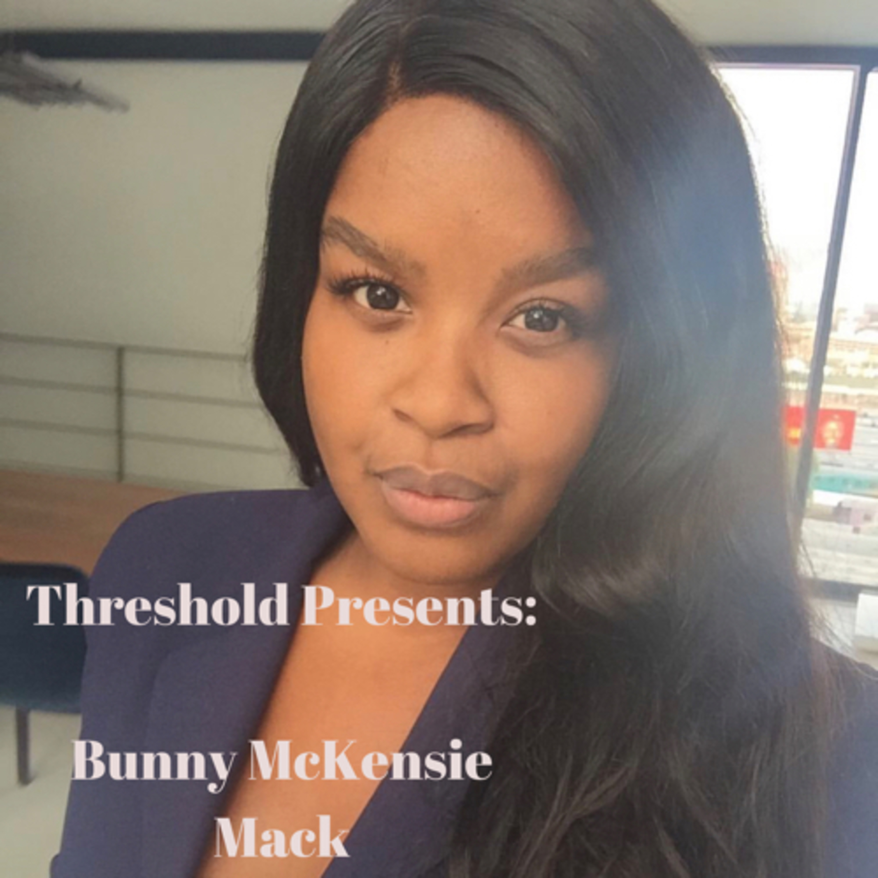 Threshold 2: Featuring McKensie Mack. Threshold 2: Featuring McKensie Mack.