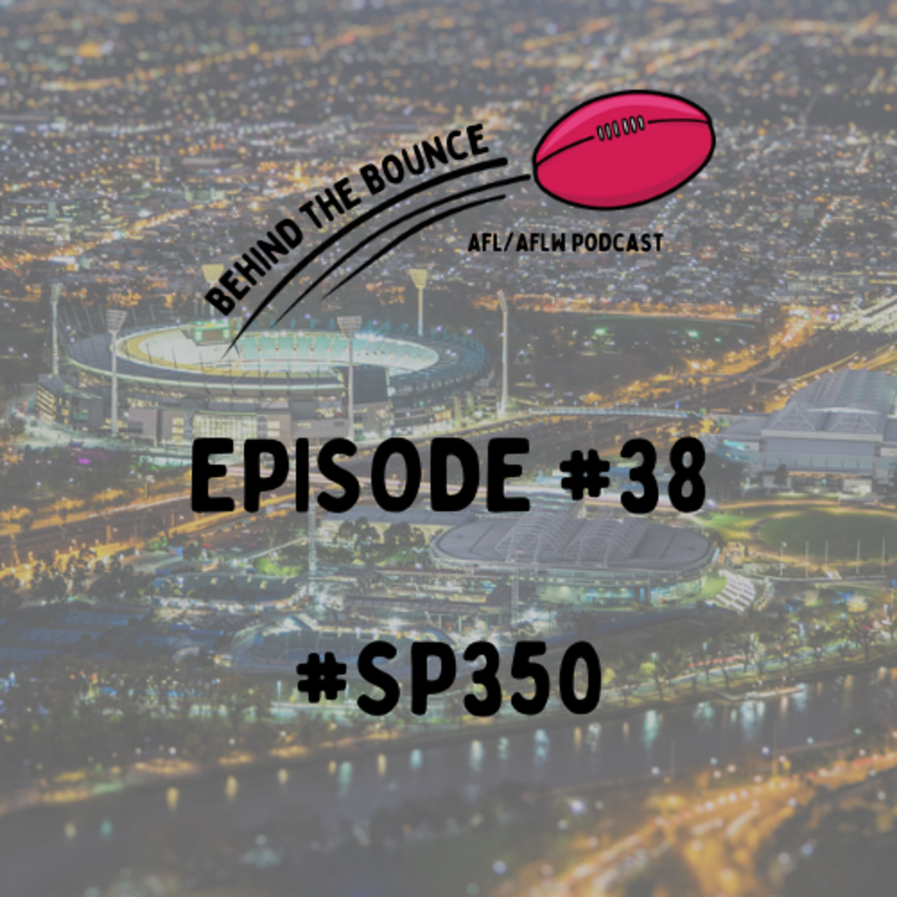 Episode #38 - #SP350 episode artwork