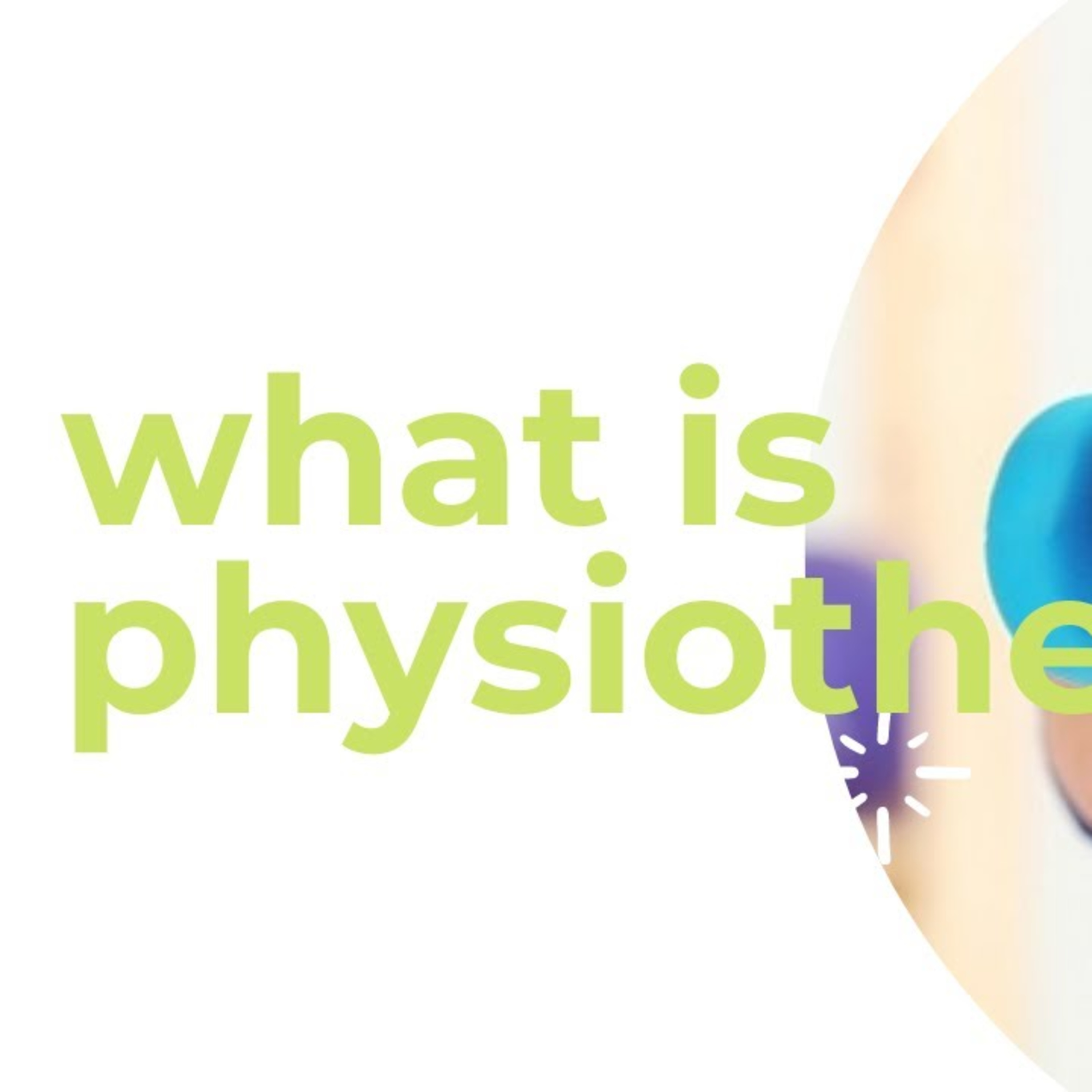 What is physiotherapy and why is it important? What They Do, When to See One.