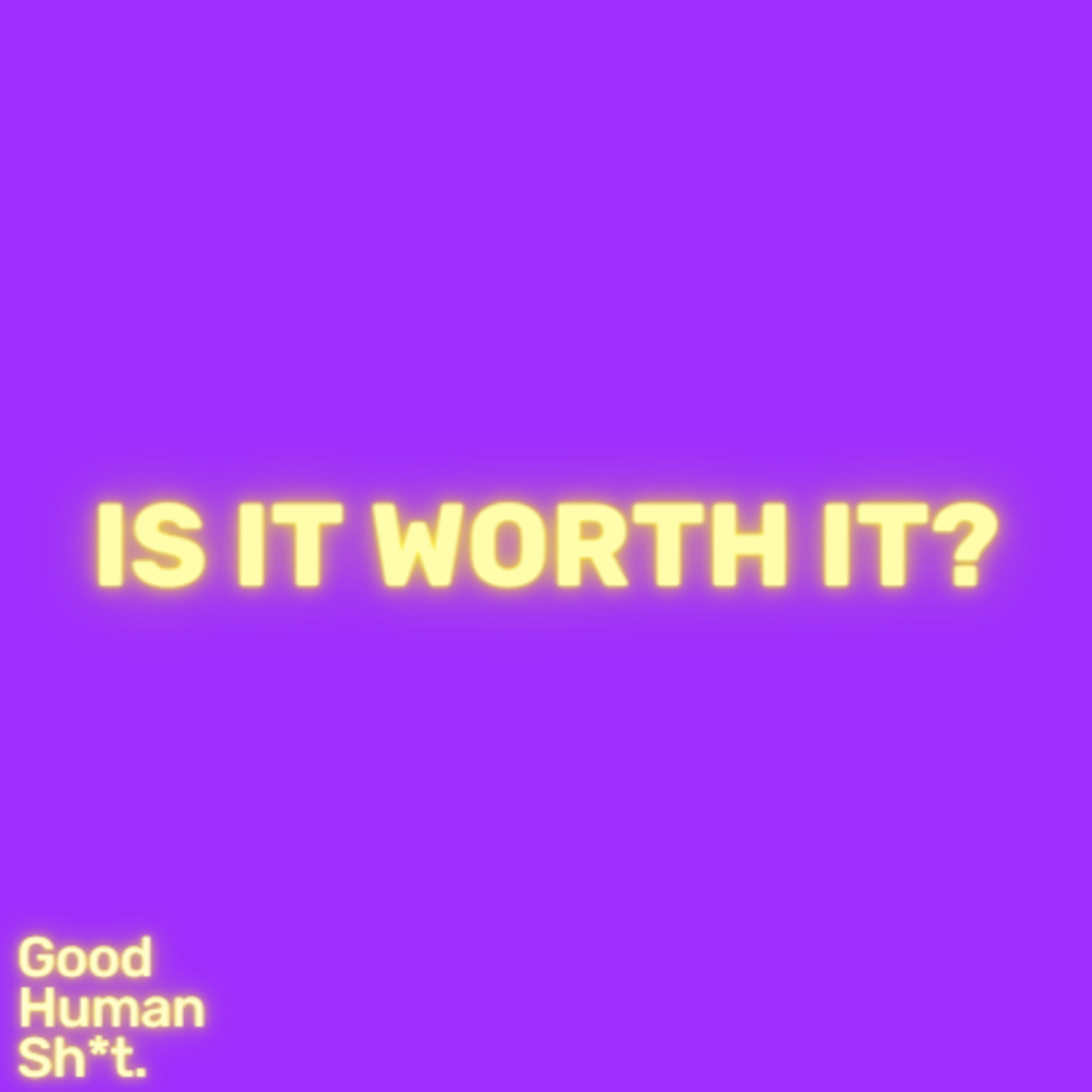 Is it worth it? episode artwork