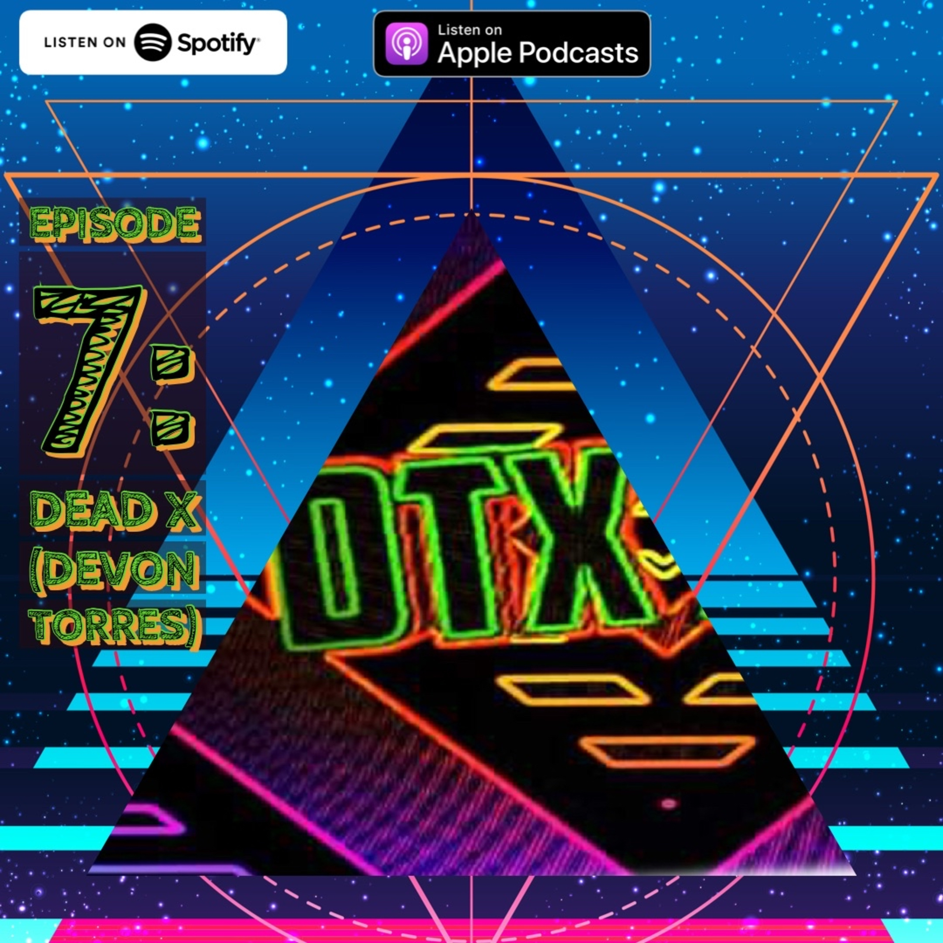 Episode 7: Dead X (Devon Torres) episode artwork
