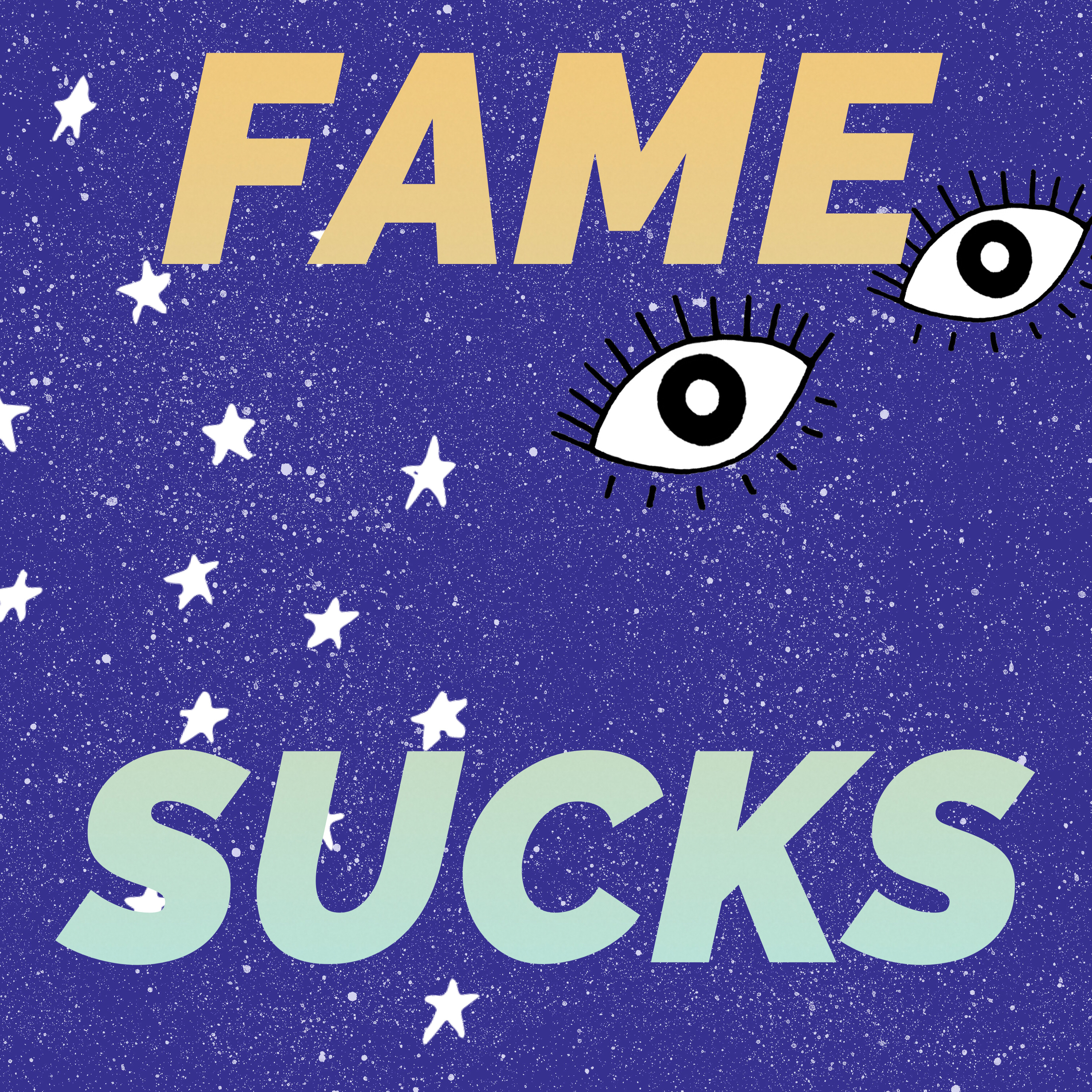 FAME & How To Not Die From It.