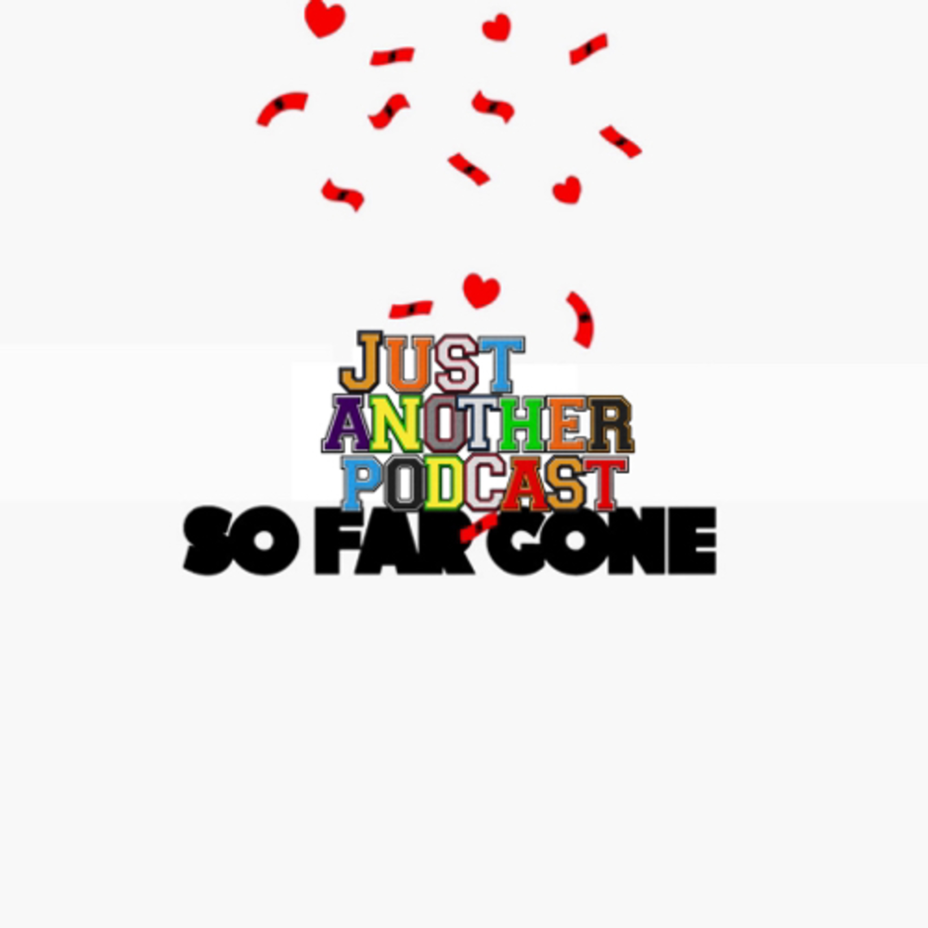 SO FAR GONE EP 031