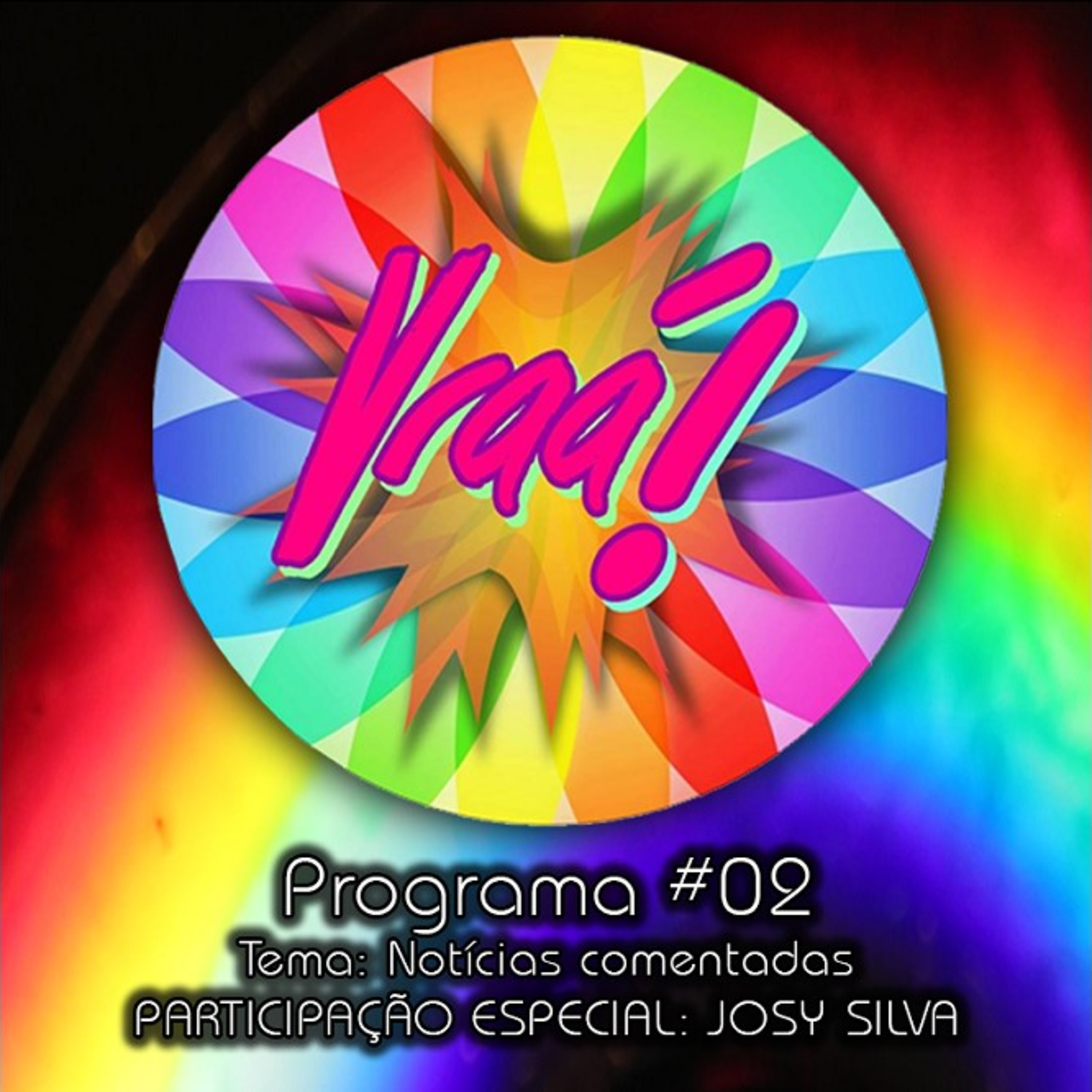 VRAÁ #02 - Notícias comentadas (Part. Josy Silva) episode artwork