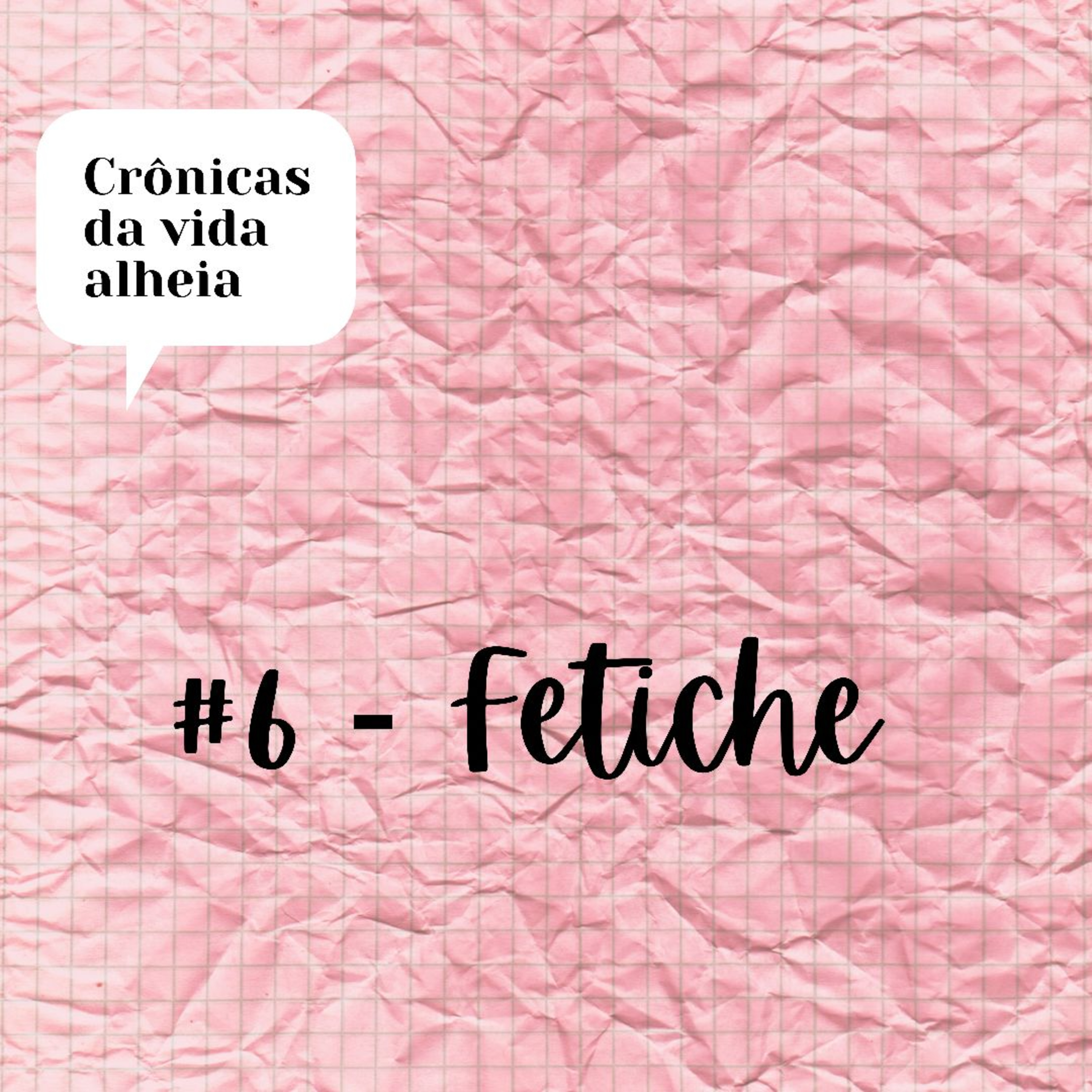 #6 - Fetiche episode artwork