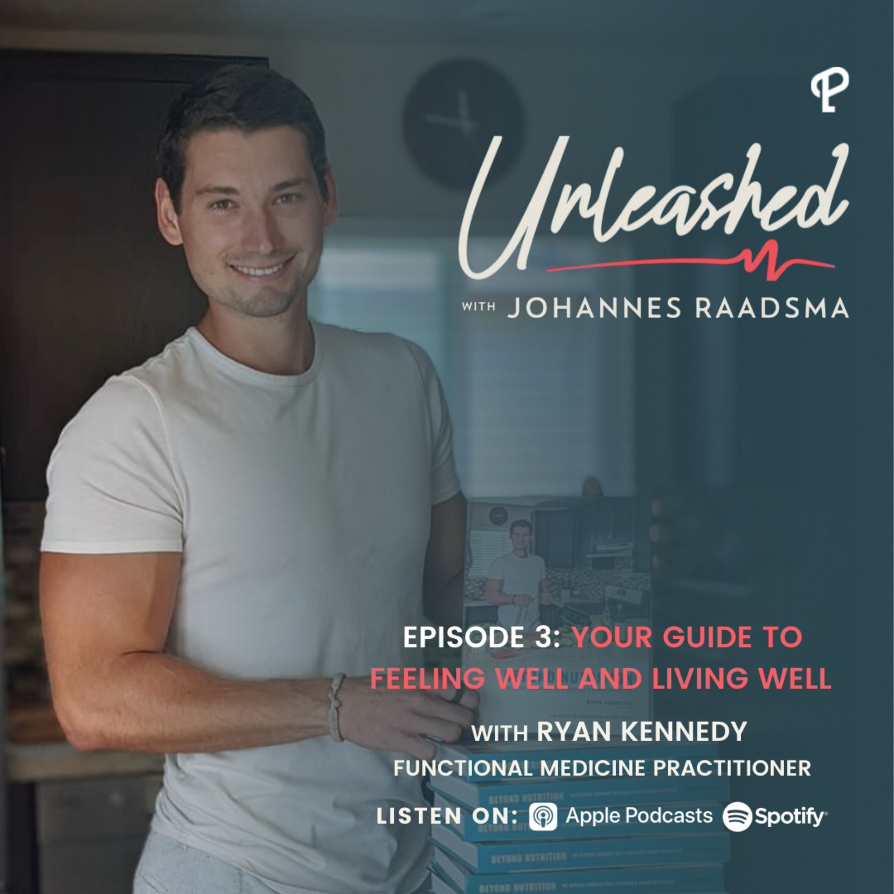 Ep. 3: Your guide to feeling well and living well with Ryan Kennedy