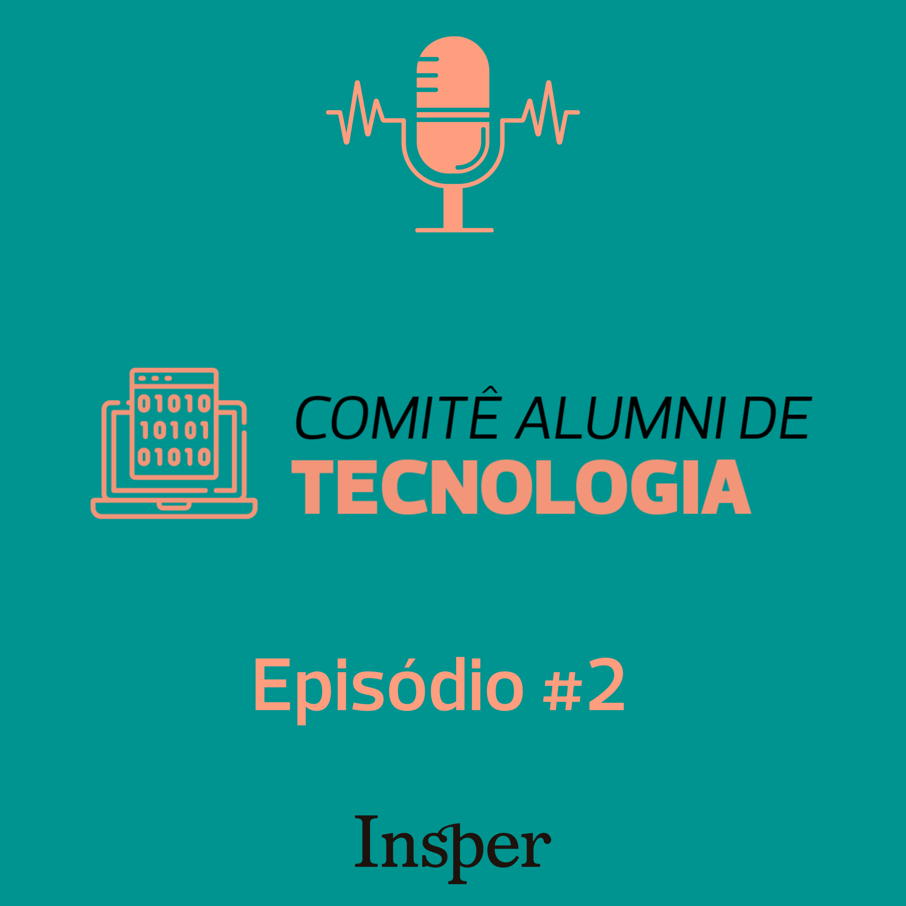 Podcast do Comitê Alumni de Tecnologia do Insper