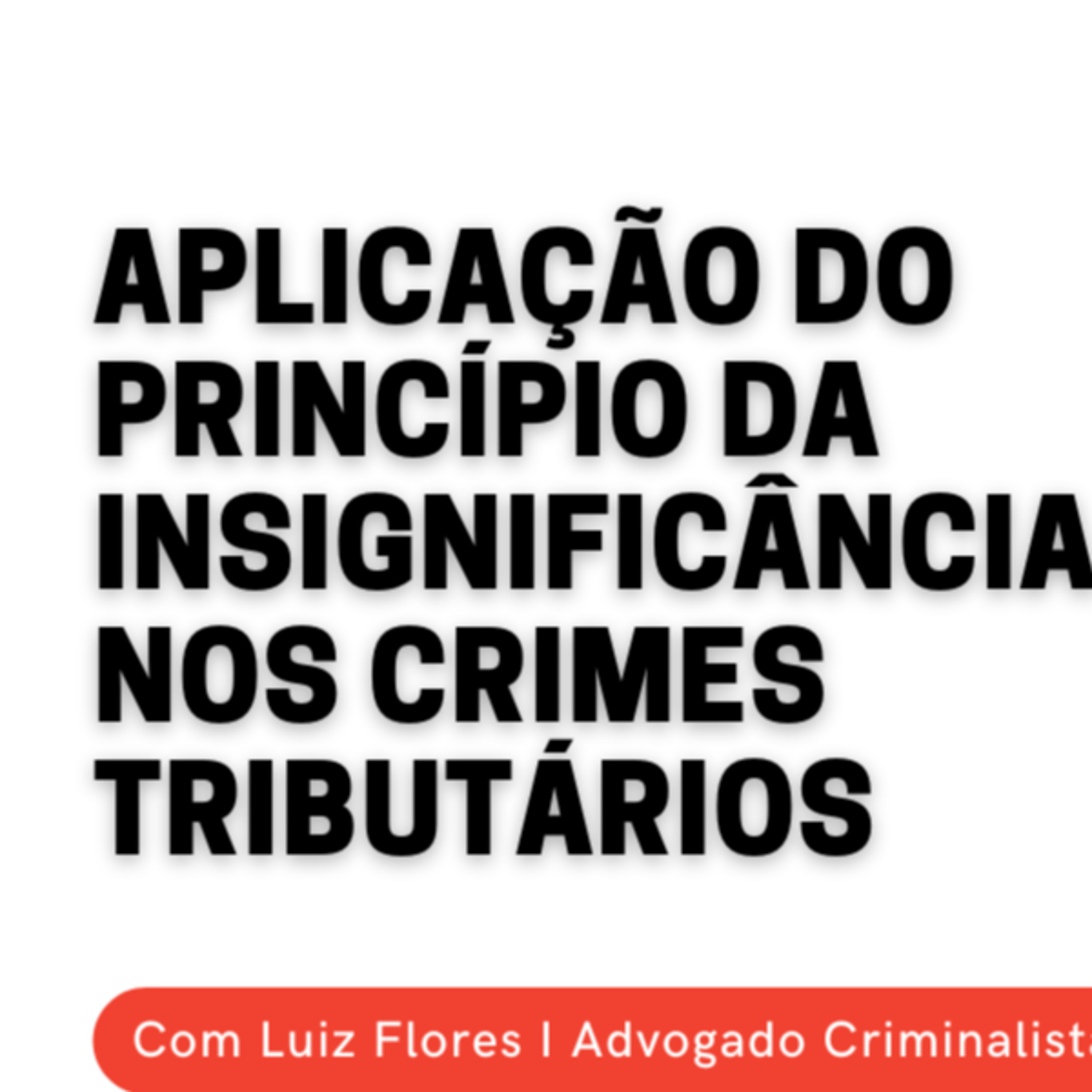 Princípio da insignificância nos crimes tributários episode artwork