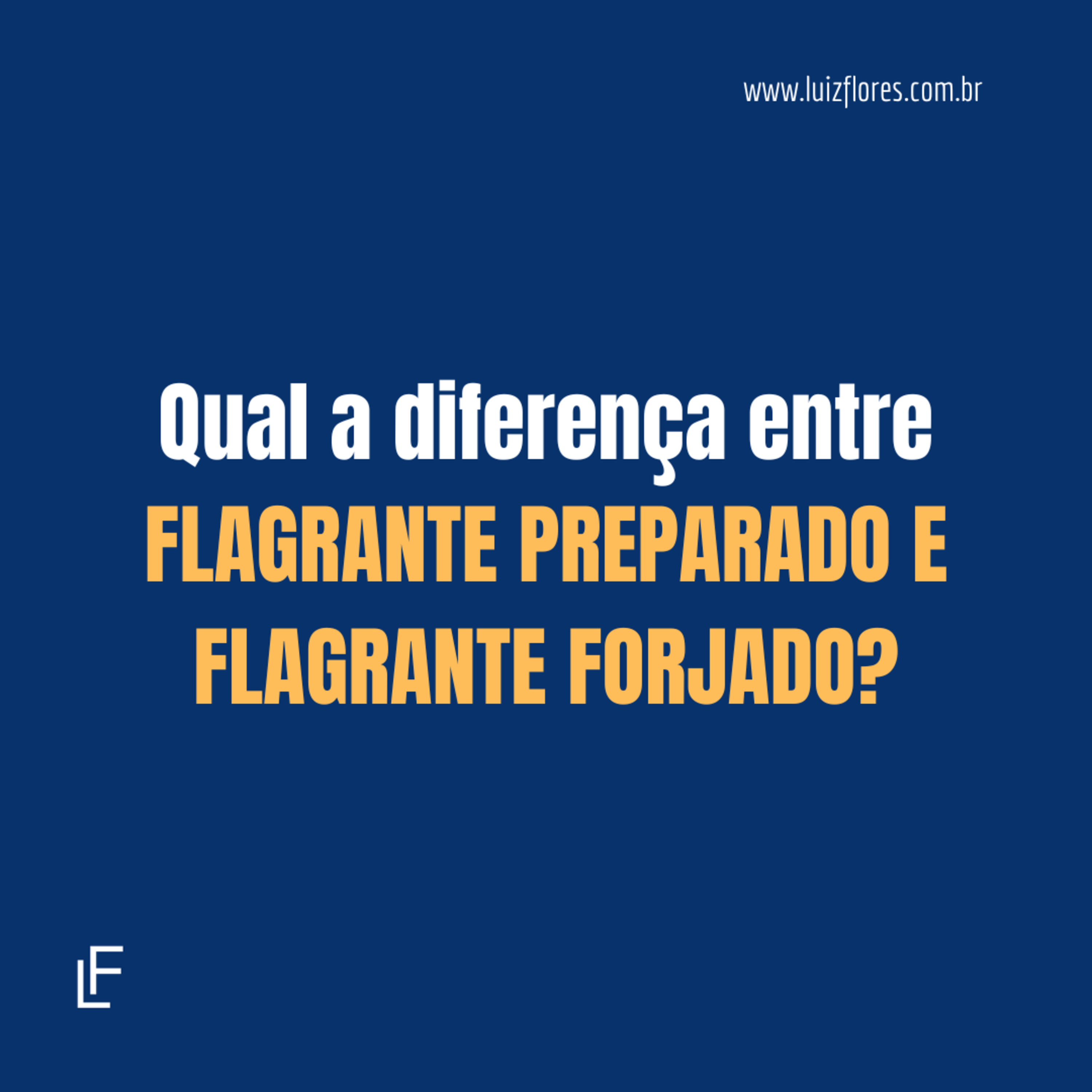 Qual a diferença entre flagrante preparado e forjado?