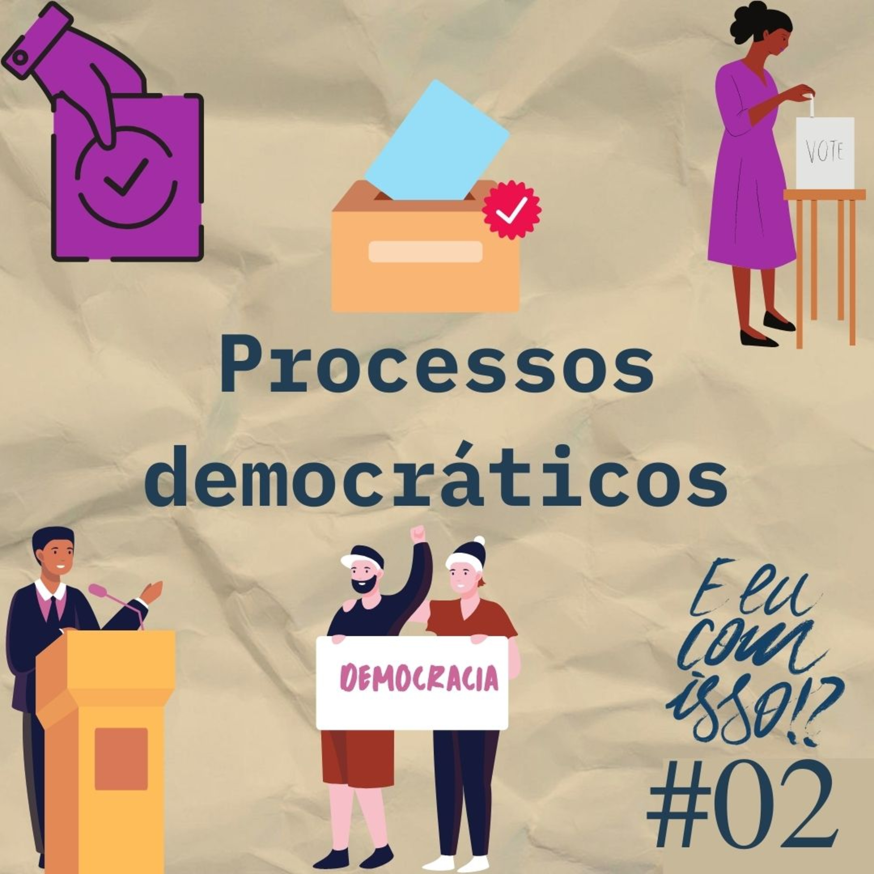 #002 Processos democráticos, e eu com isso!? episode artwork