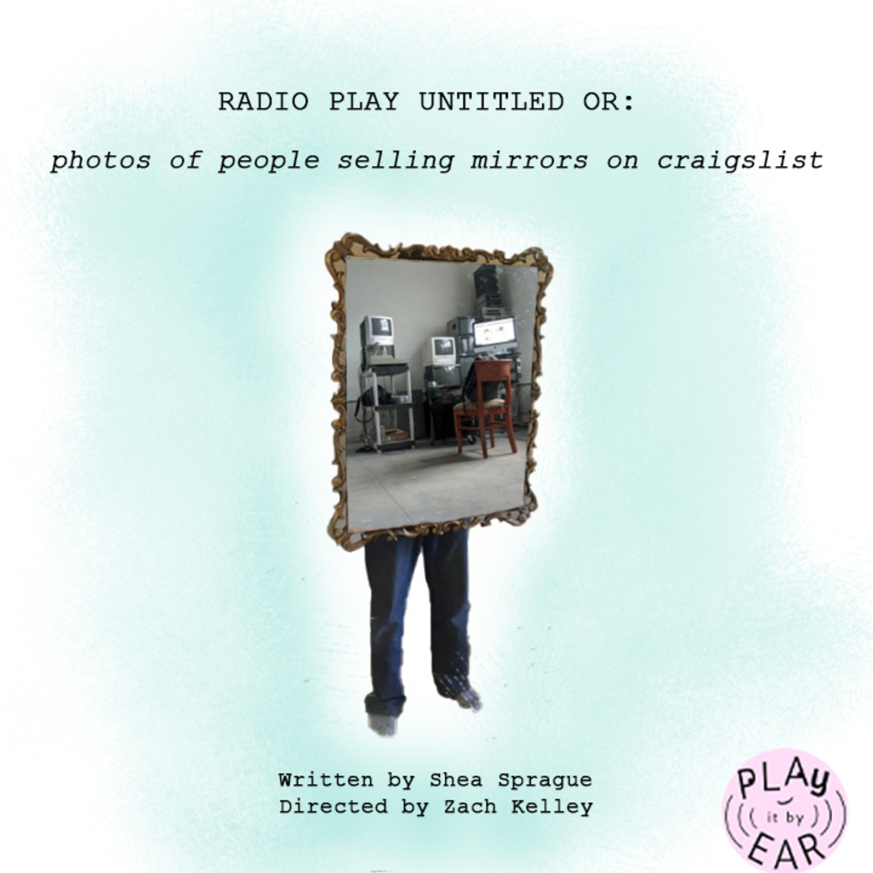 "RADIO PLAY UNTITLED OR: photos of people selling mirrors on craigslist" by Shea Sprague