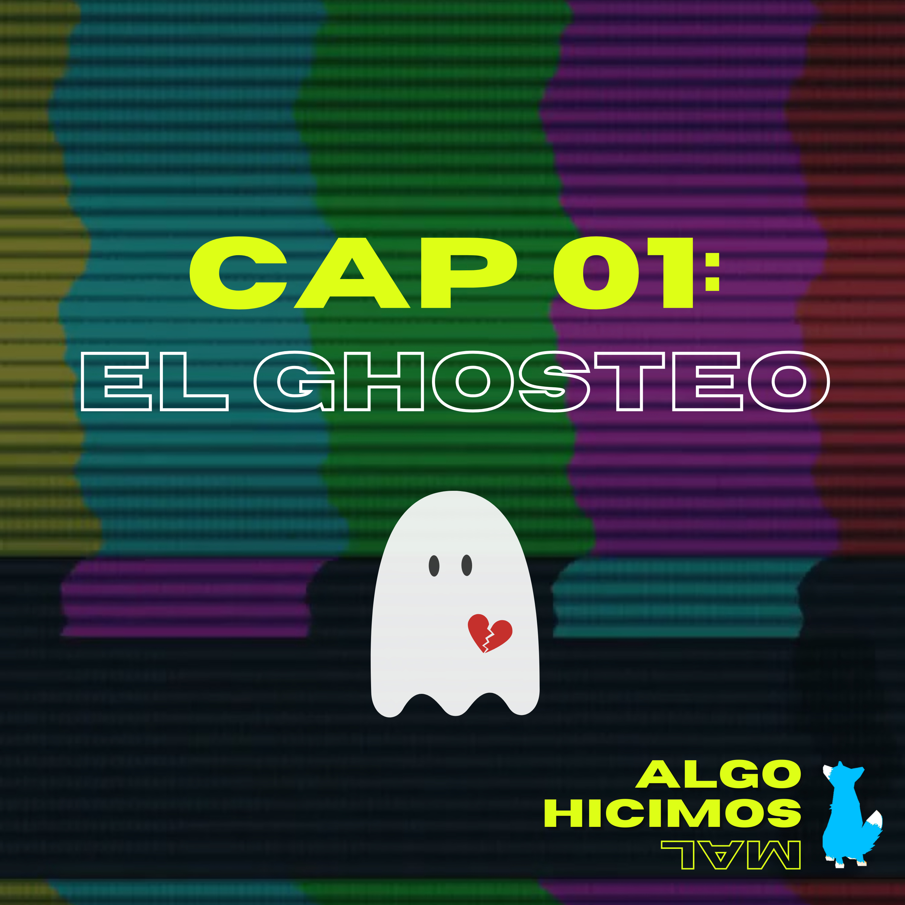 CAP 01: El Ghosteo episode artwork