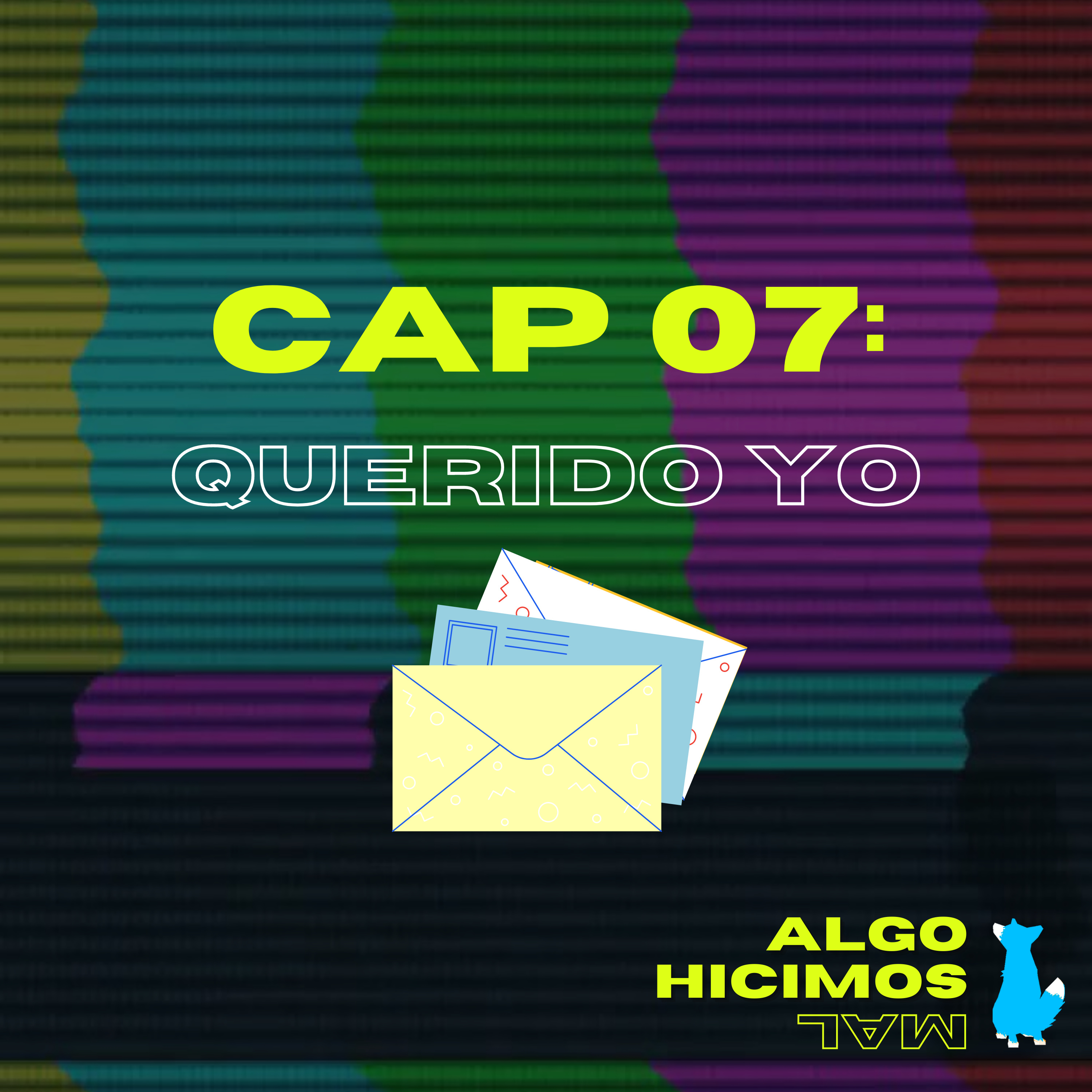 CAP 07: Querido yo episode artwork
