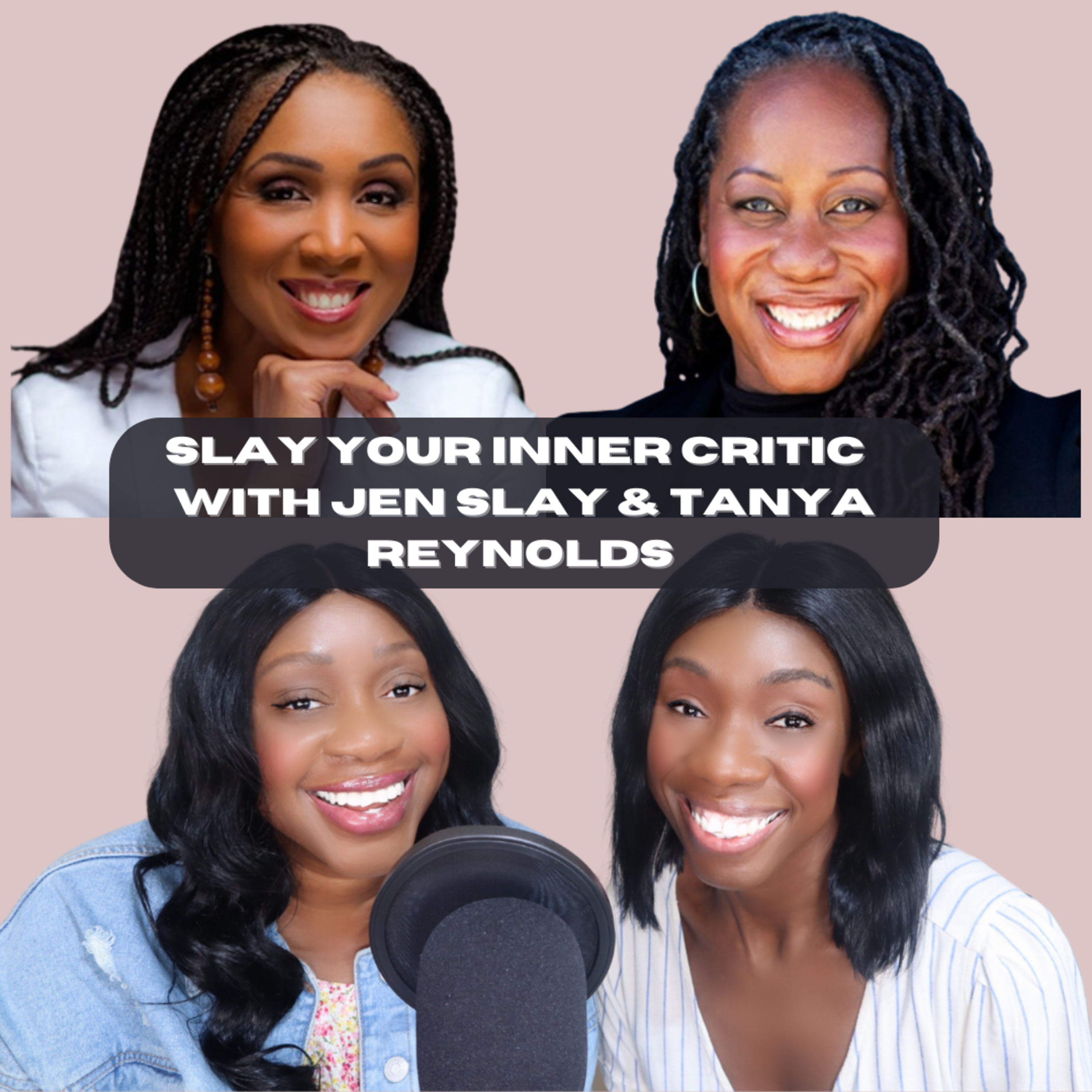 Slay Your Inner Critic | With Jen Slay & Tanya Reynolds