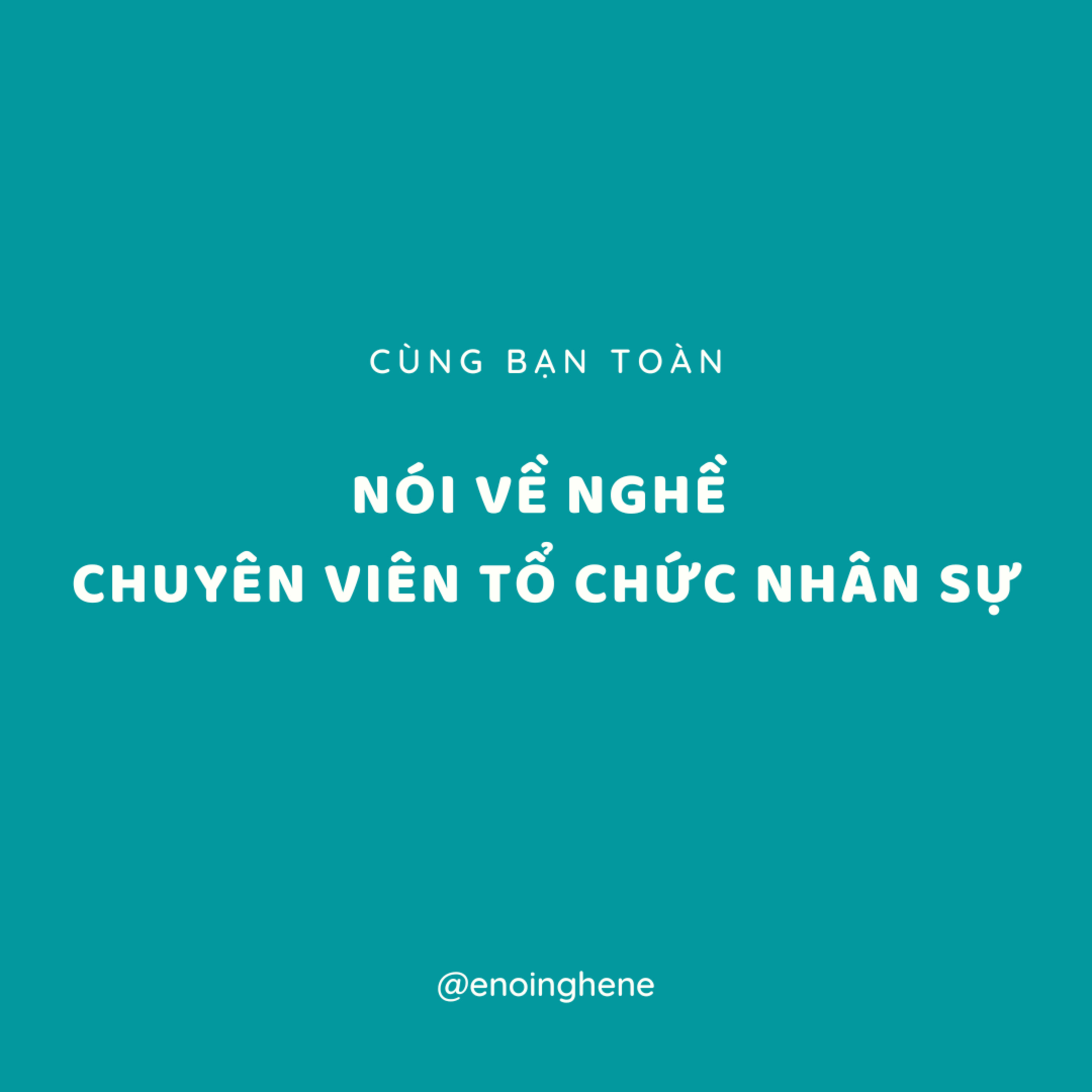 Nói về nghề | Nói về nghề Chuyên viên Tổ Chức Nhân Sự