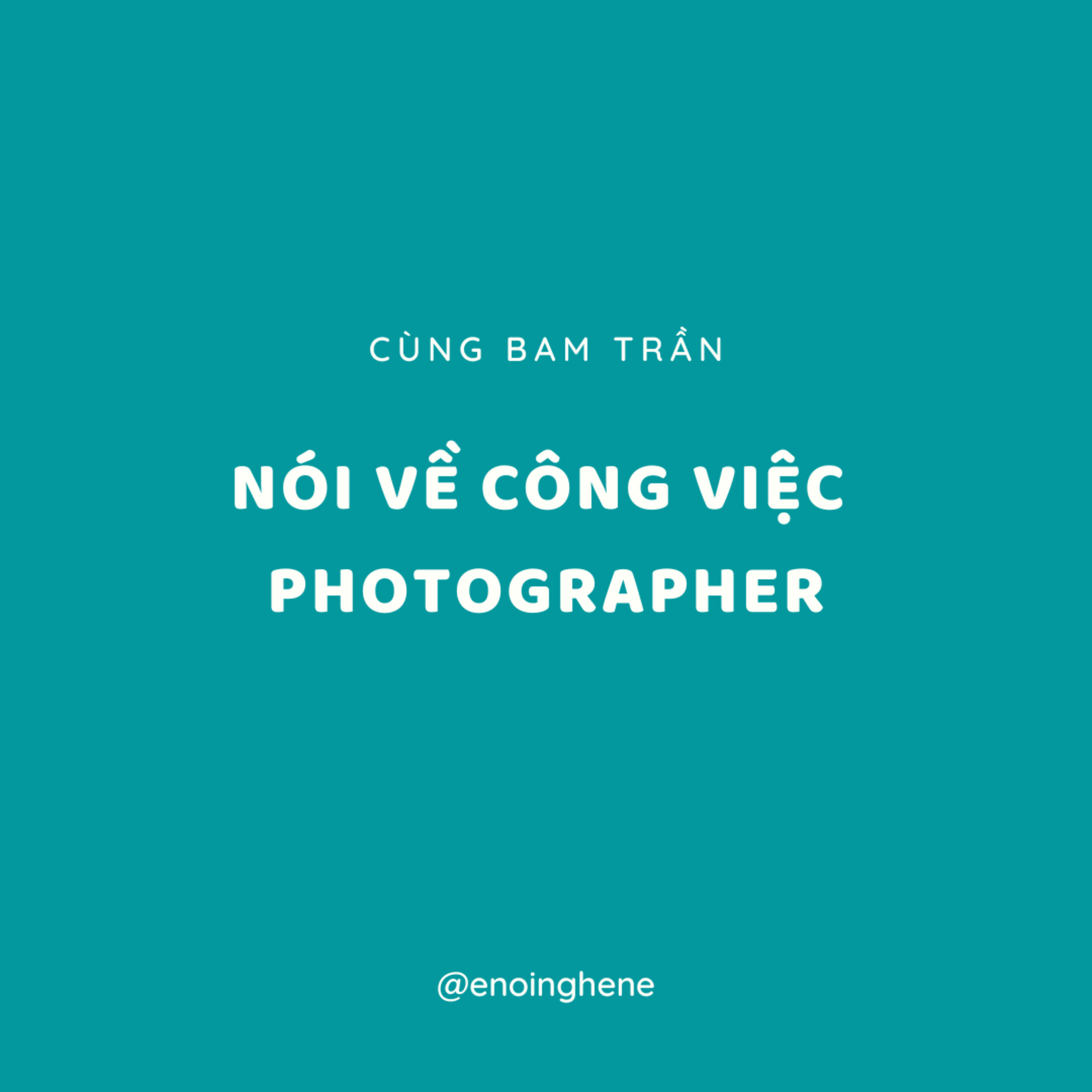 Nói về nghề | Nói về công việc Photographer