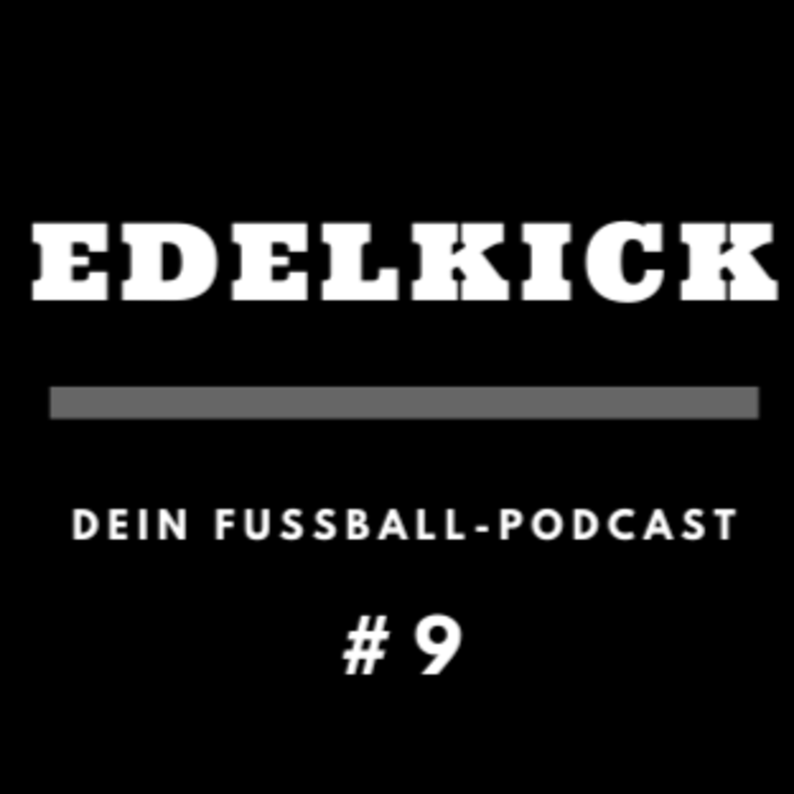Der FC Bayern der Zukunft!- Edelkick Vol.9 episode artwork