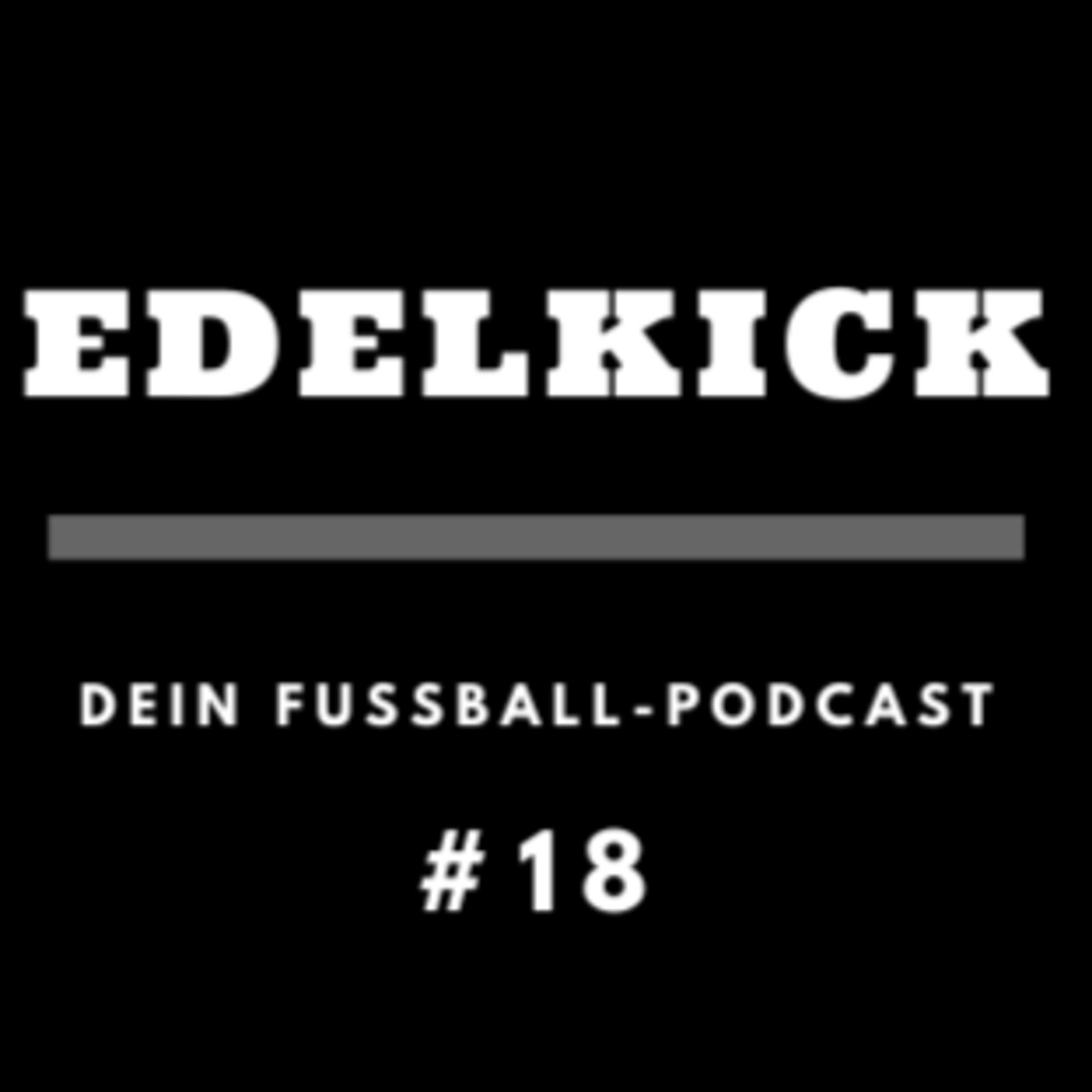 Die BESTE Elf des Jahres! Unser TEAM OF THE YEAR!💥💥- Edelkick Vol.18 episode artwork